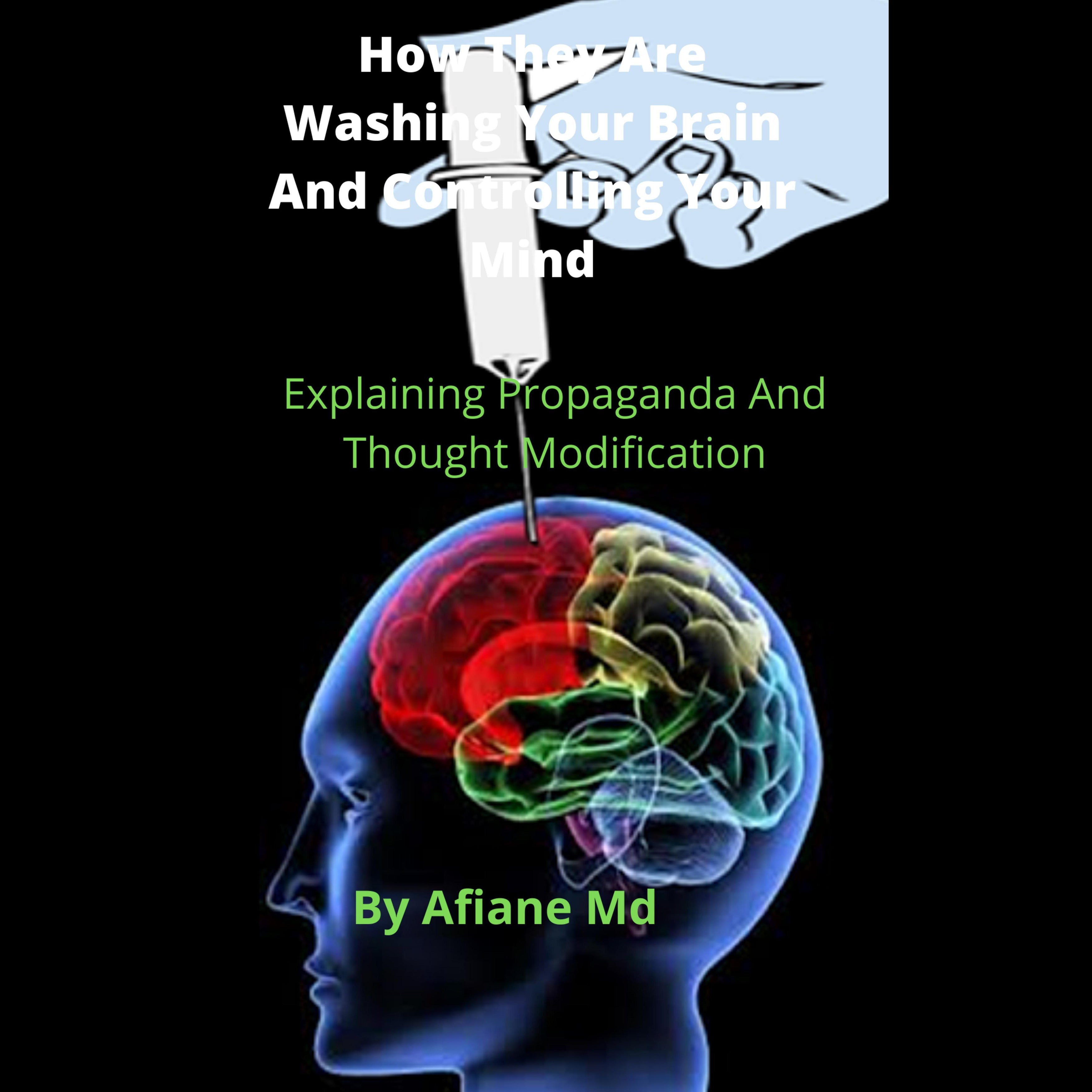 How They Are Washing Your Brain and Controling Your Mind