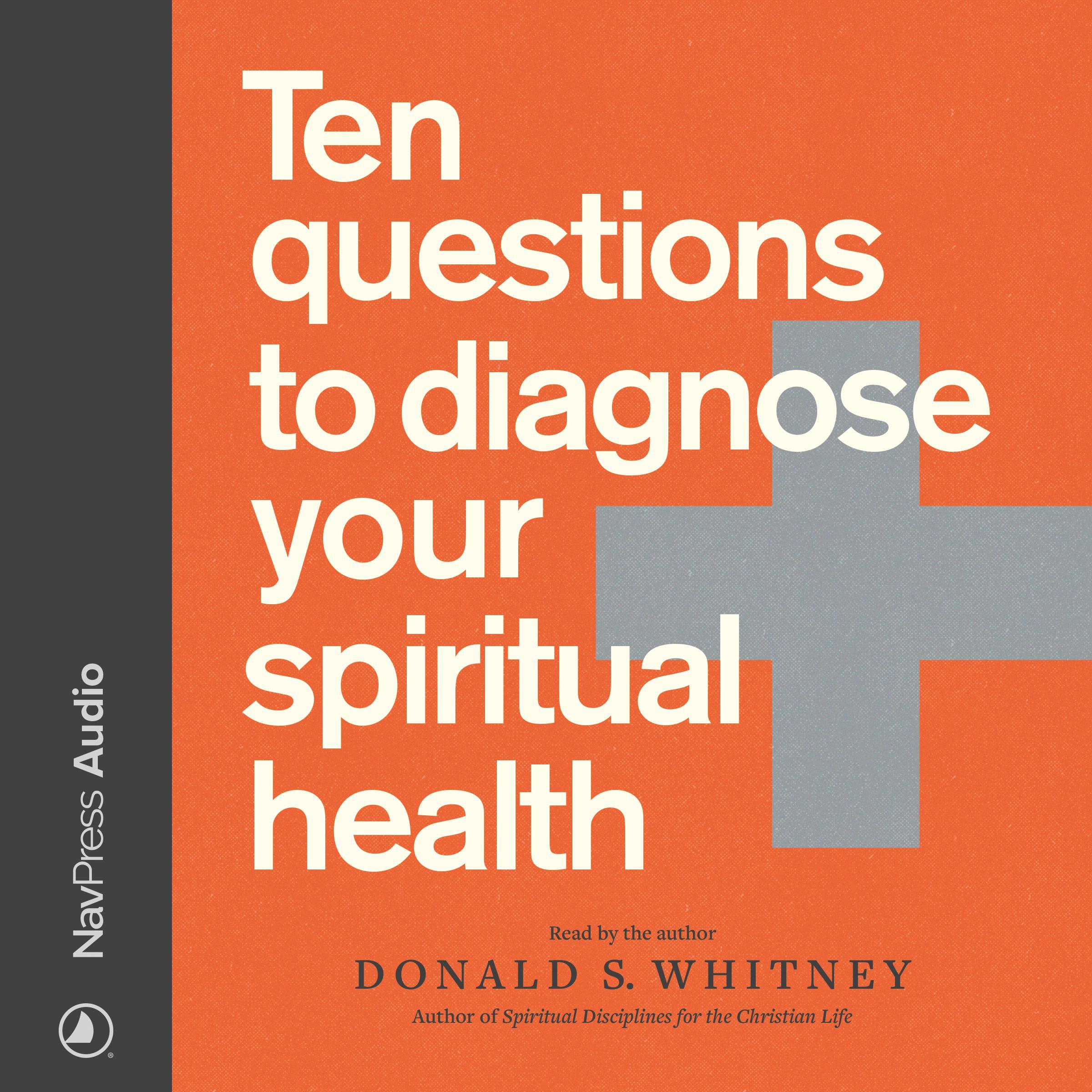 Ten Questions to Diagnose Your Spiritual Health