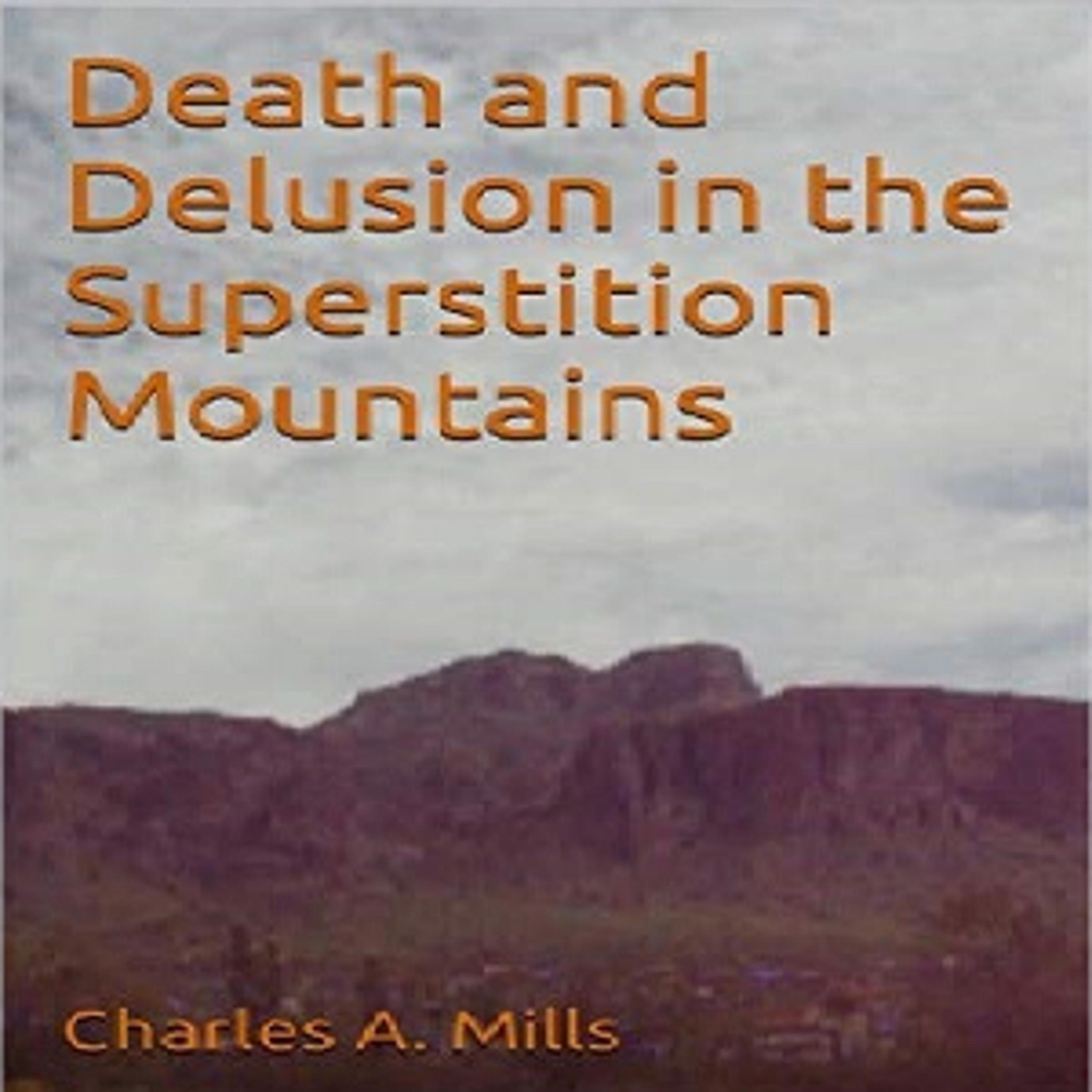 Death and Delusion in the Superstition Mountains