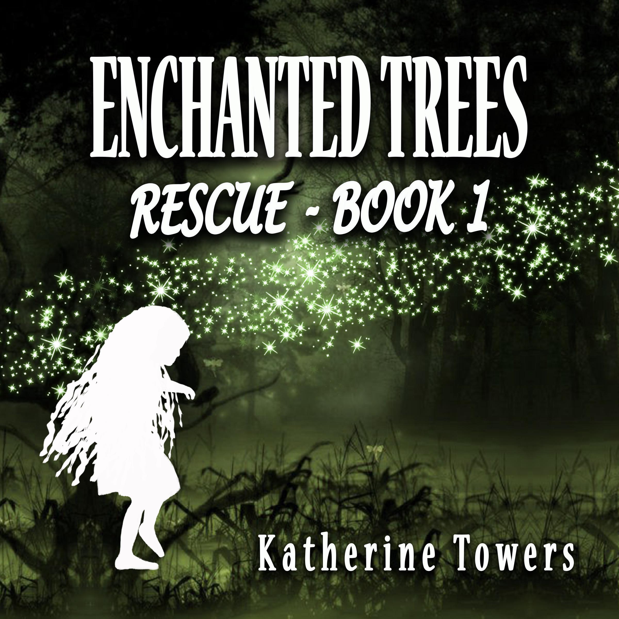 Enchanted Trees Book 1 Rescue