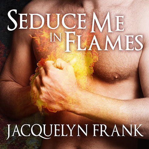 Seduce Me in Flames
