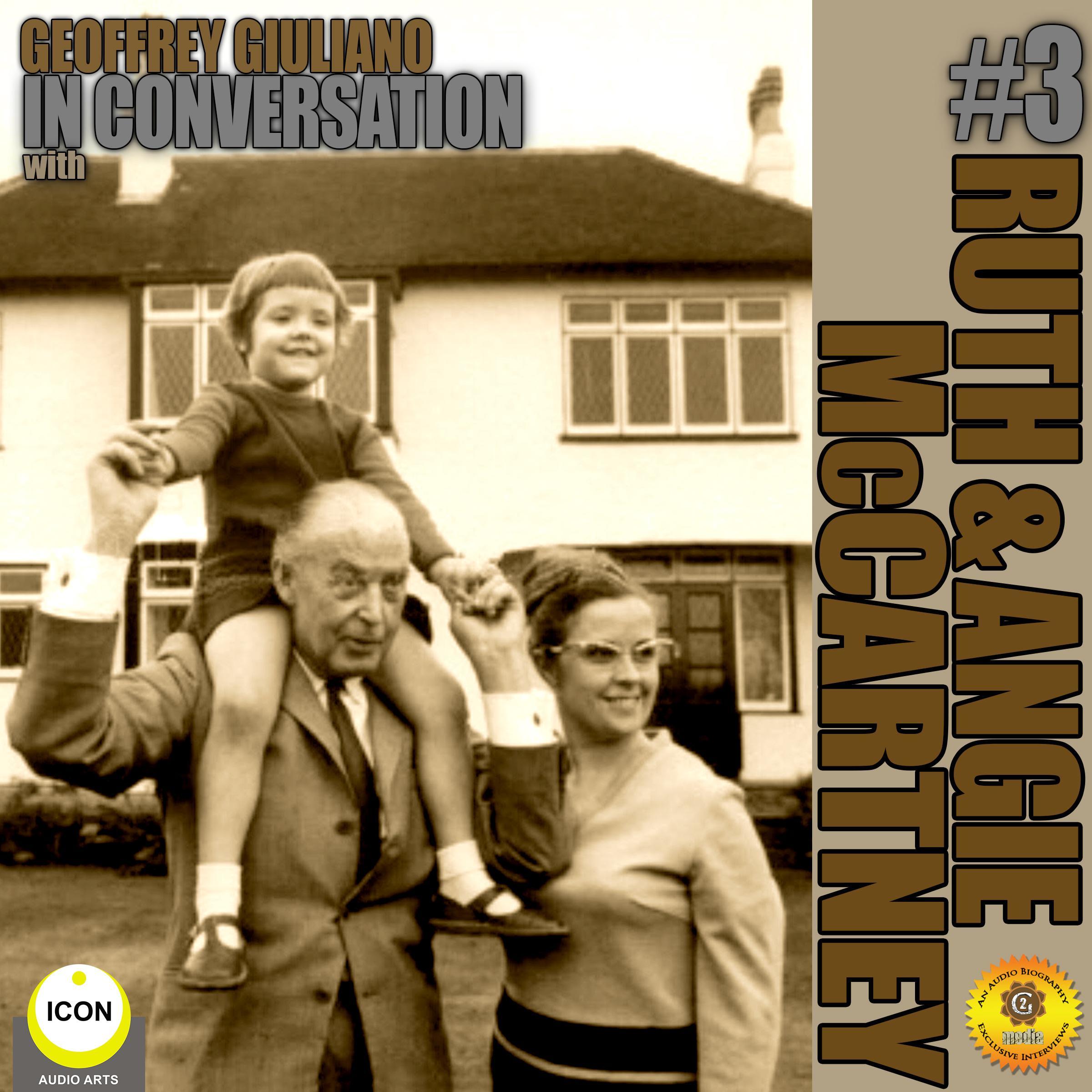 Geoffrey Giuliano In Conversation with Ruth and Angela McCartney, Volume 3