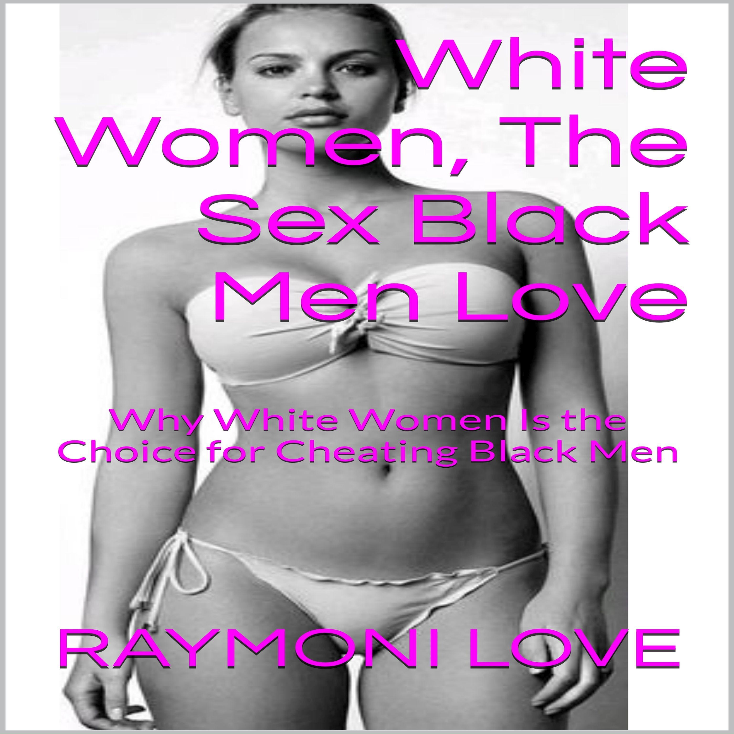 White Women, the Sex Black Men Love