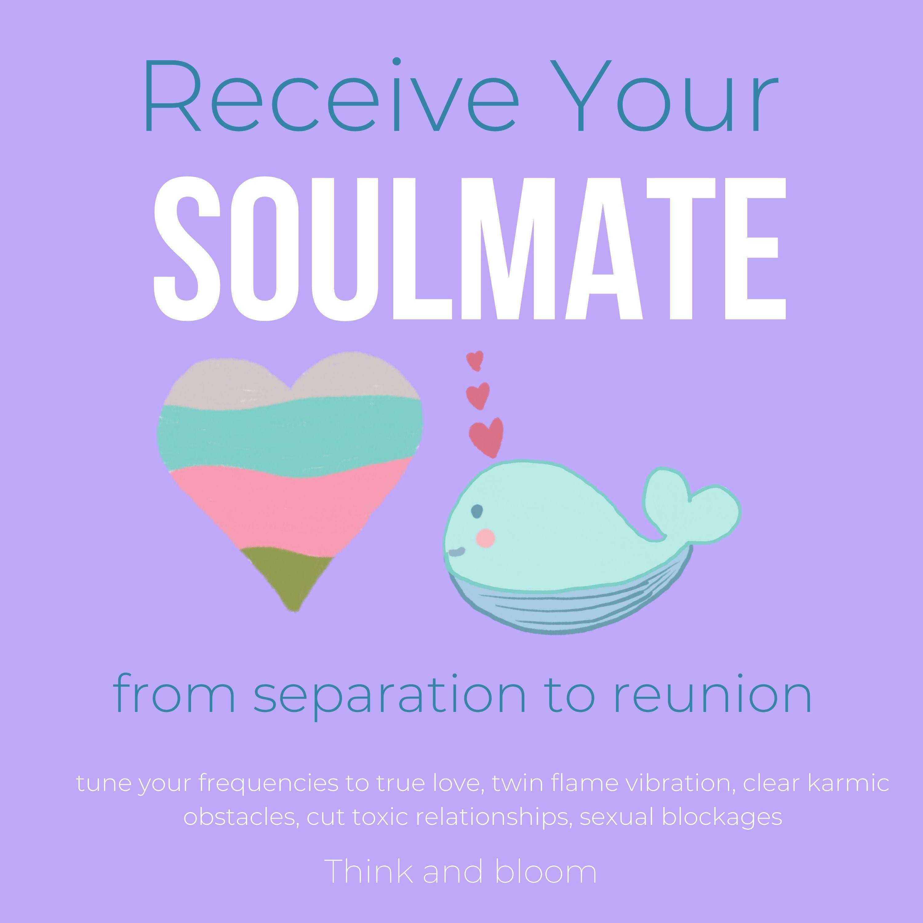 Receive Your Soulmate from separation to reunion meet your other half