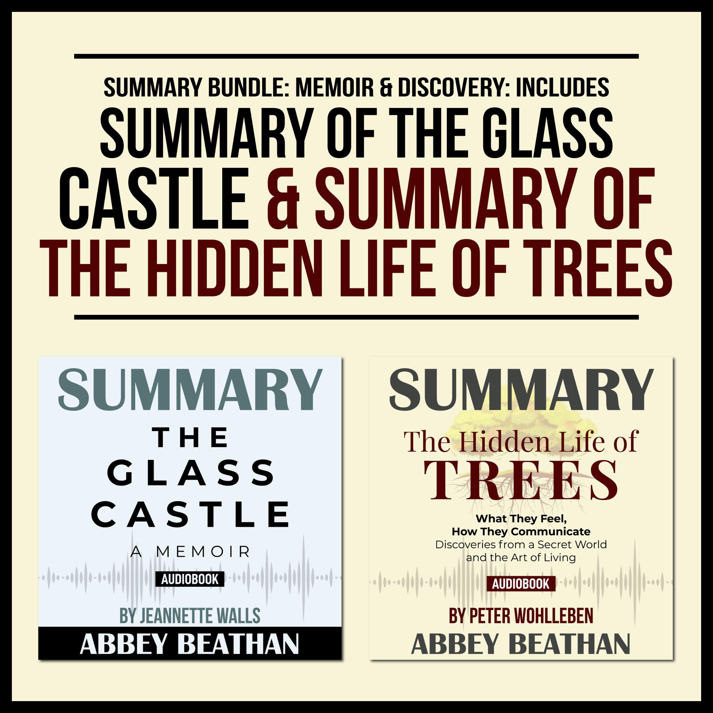 Summary Bundle: Memoir &amp; Discovery: Includes Summary of The Glass Castle &amp; Summary of The Hidden Life of Trees