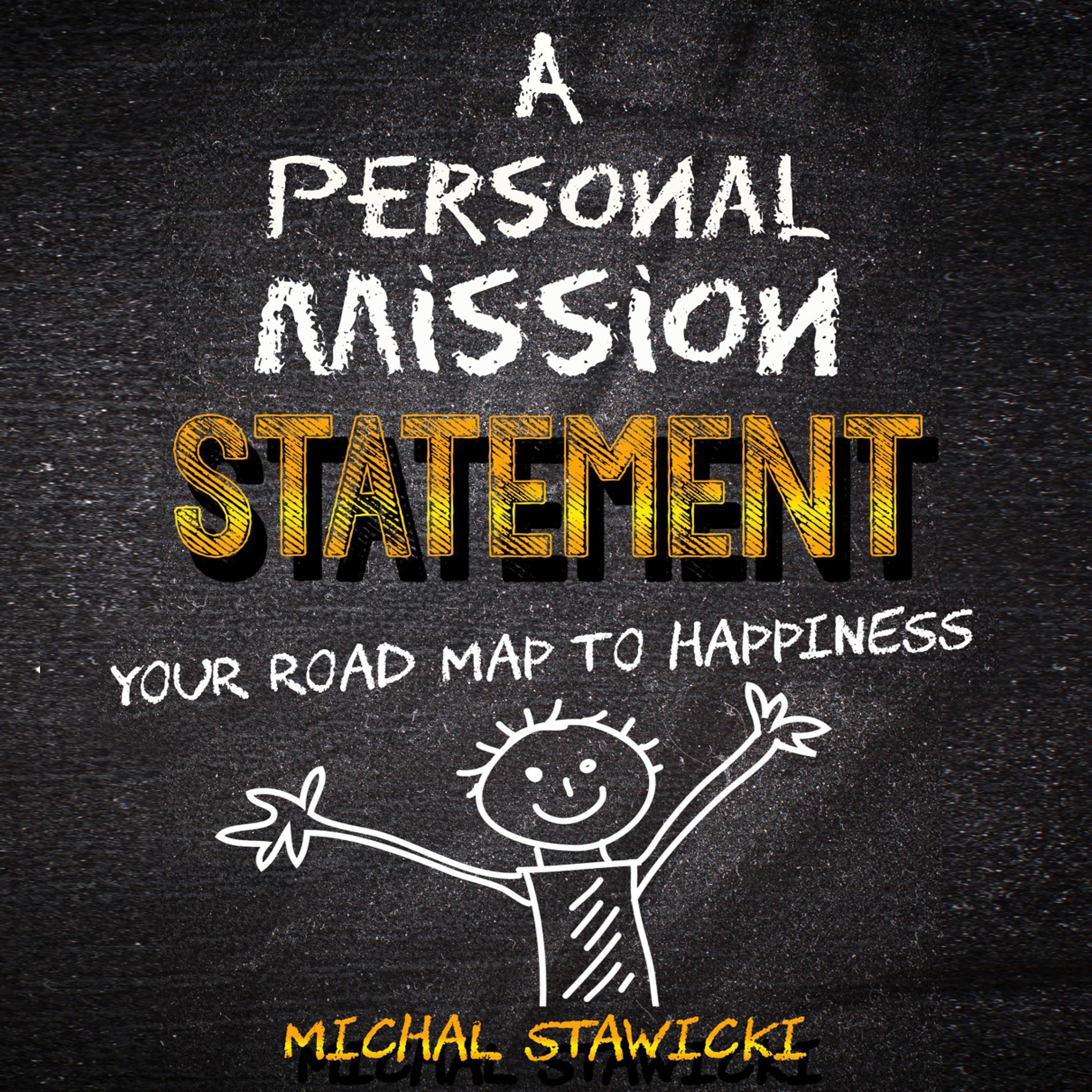 A Personal Mission Statement: Your Road Map to Happiness