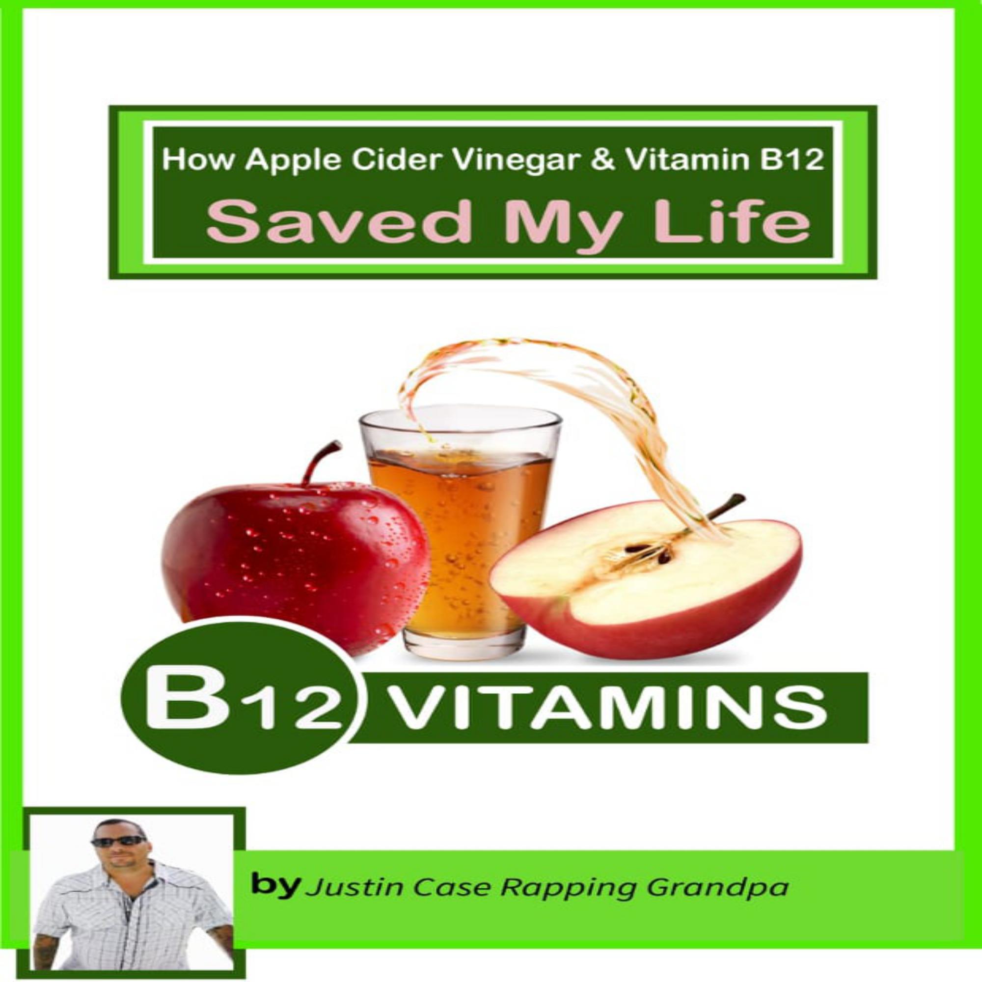 How apple cider vinegar and vitamin b_12 saved my life