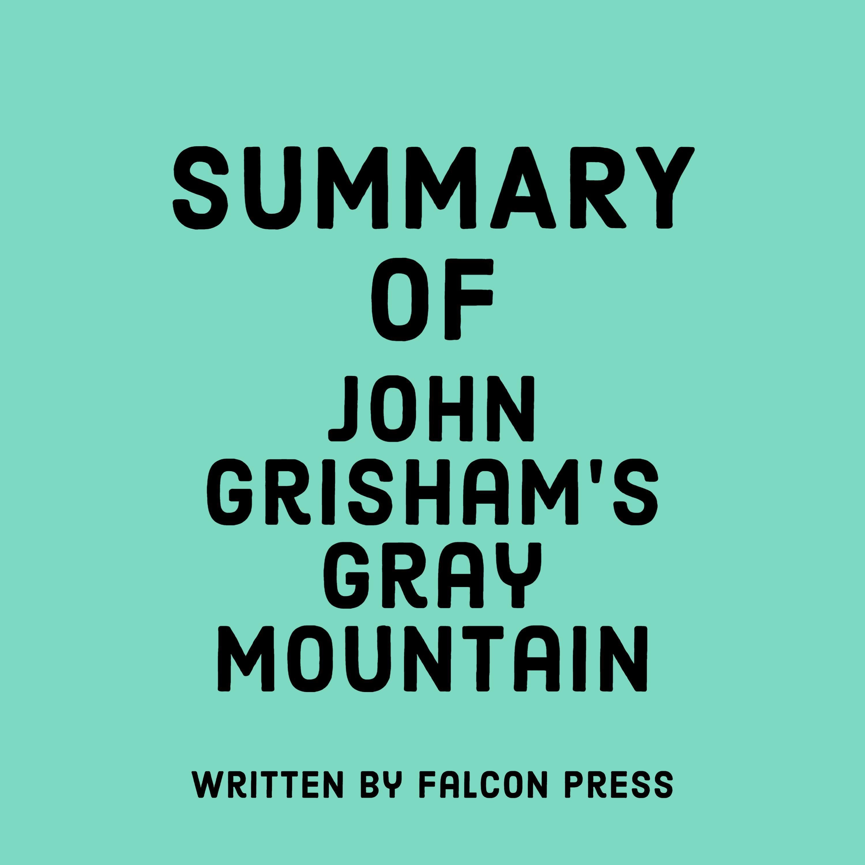 Summary of John Grisham's Gray Mountain