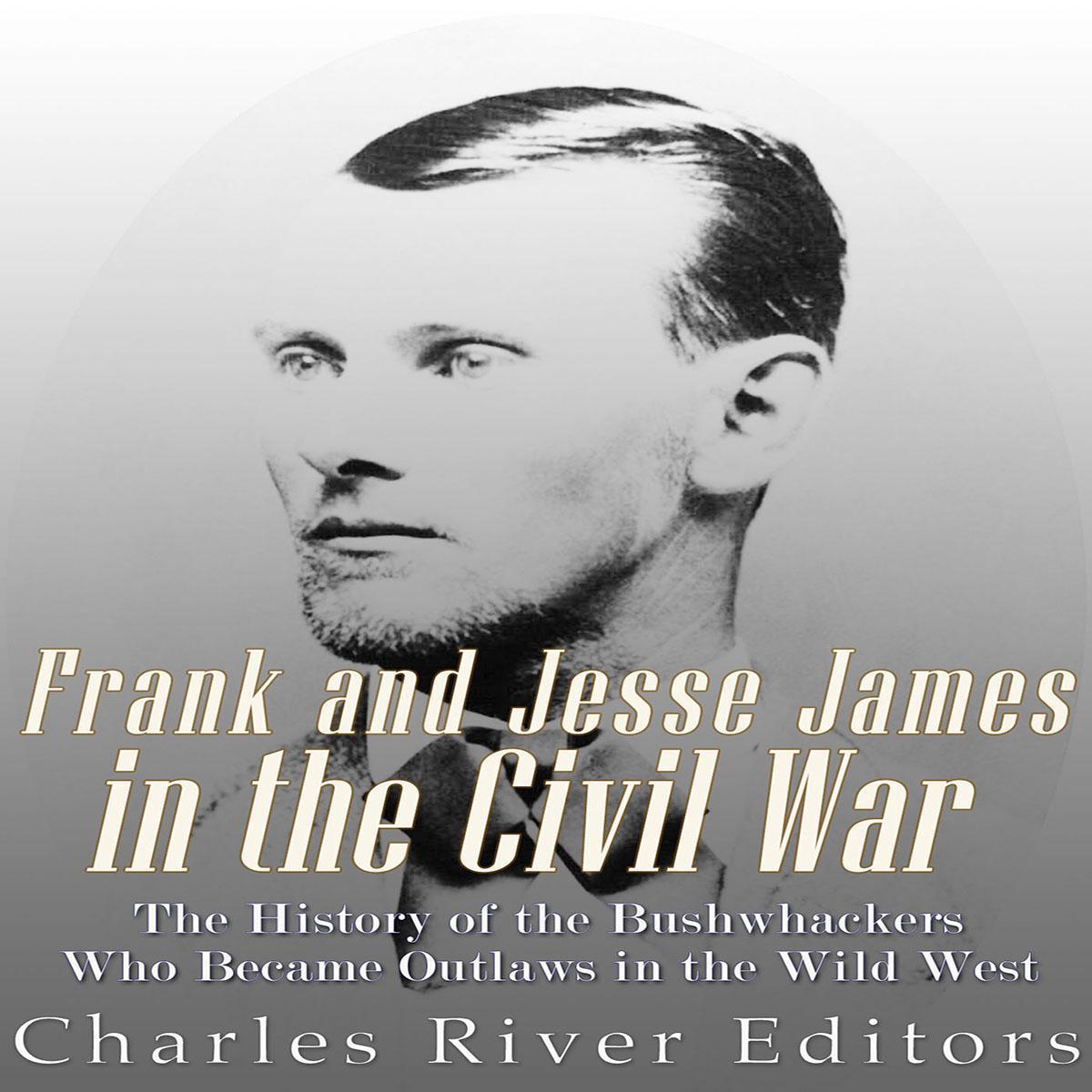 Frank and Jesse James in the Civil War