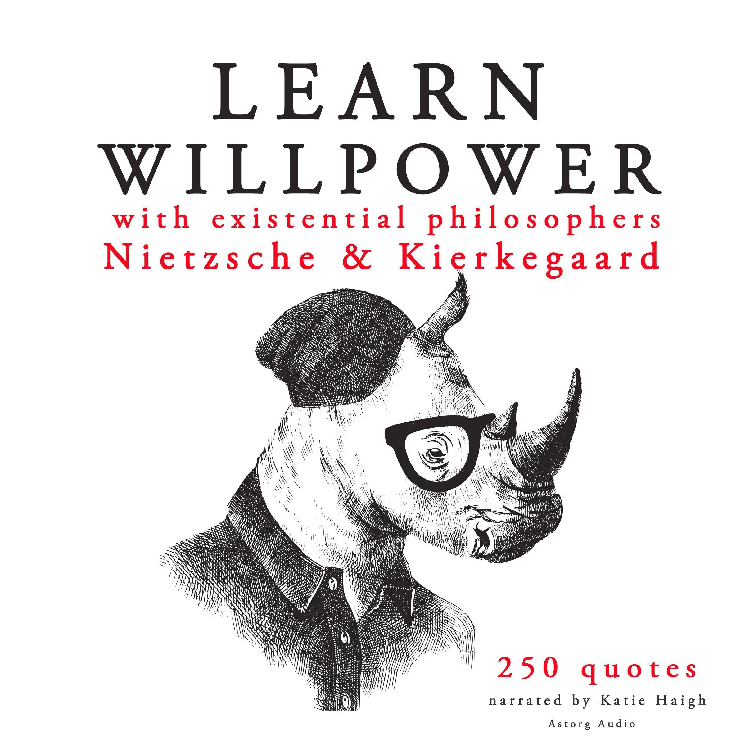Learn Willpower with Existential Philosophers Nietzsche & Kierkegaard