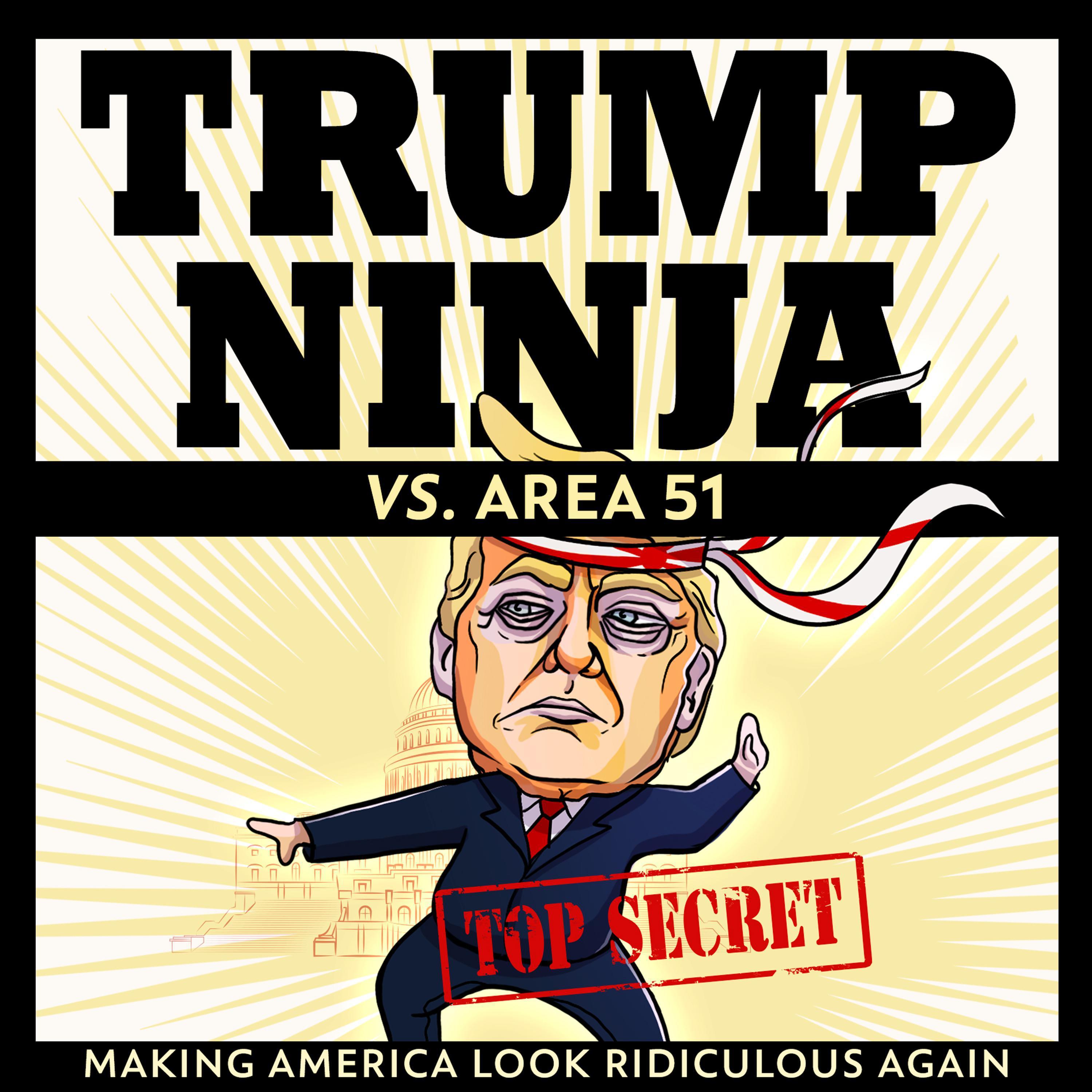Trump Ninja vs. Area 51