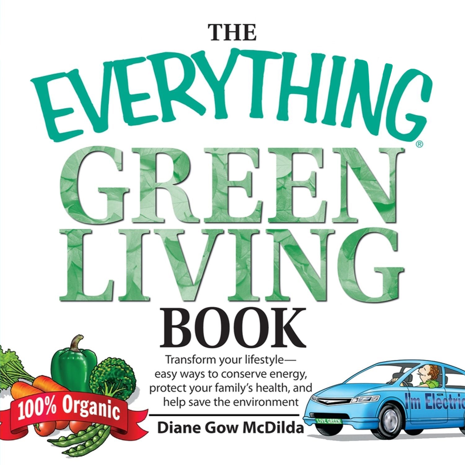 The Everything Green Living Book