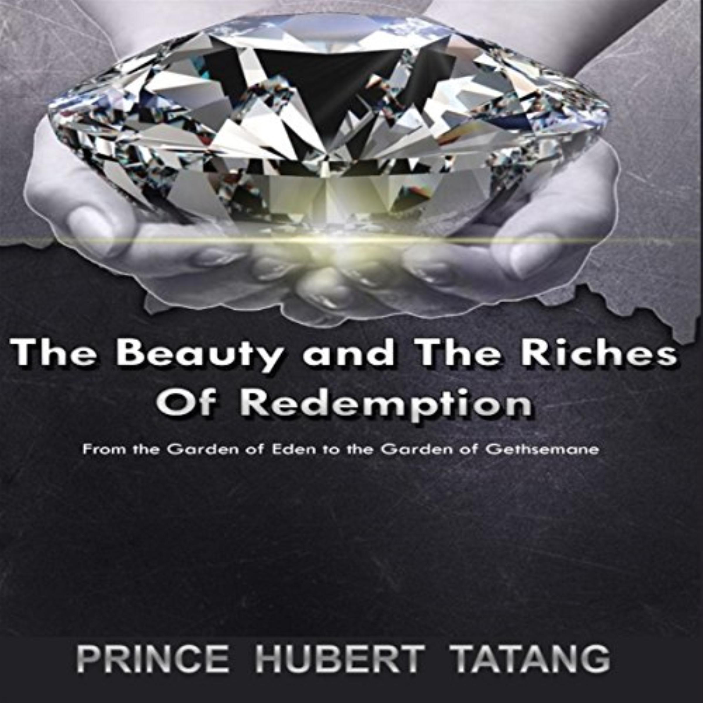 The Beauty and The Riches of Redemption