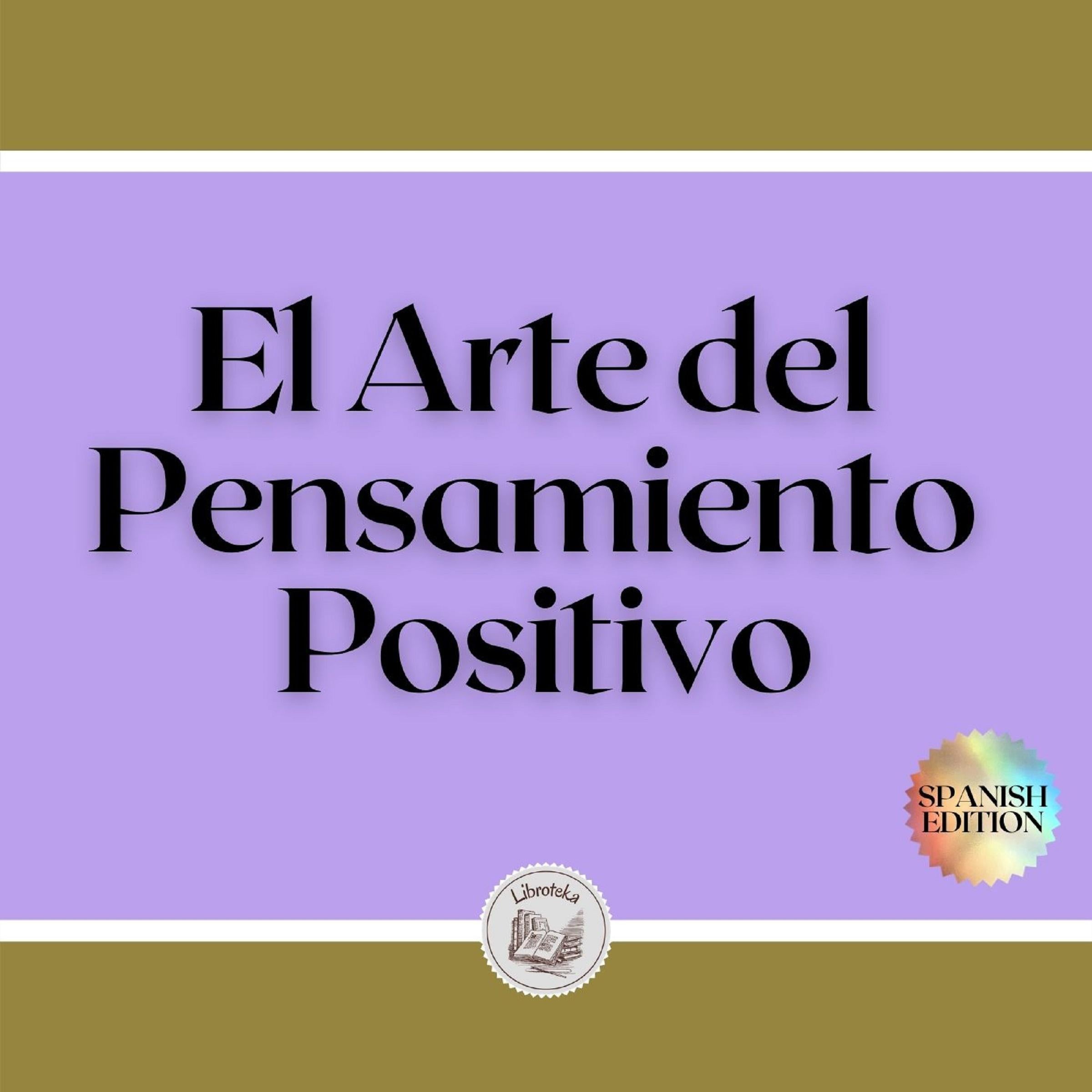 El Arte del Pensamiento Positivo