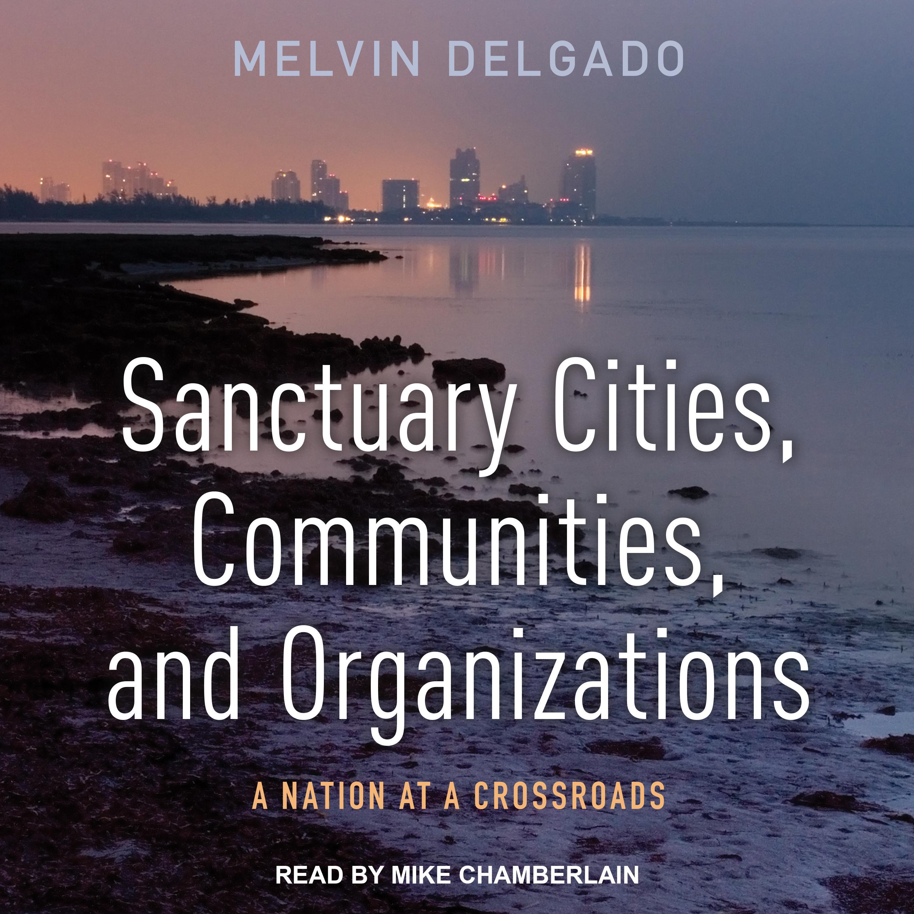 Sanctuary Cities, Communities, and Organizations