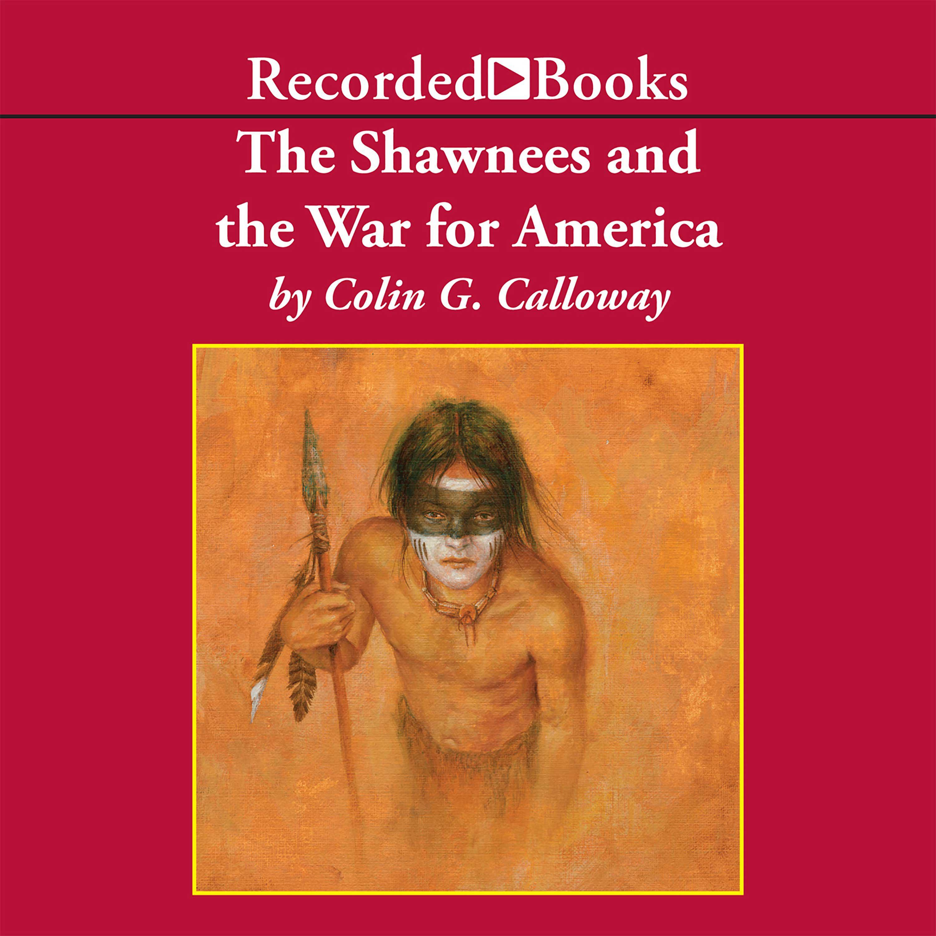 The Shawnees and the War for America