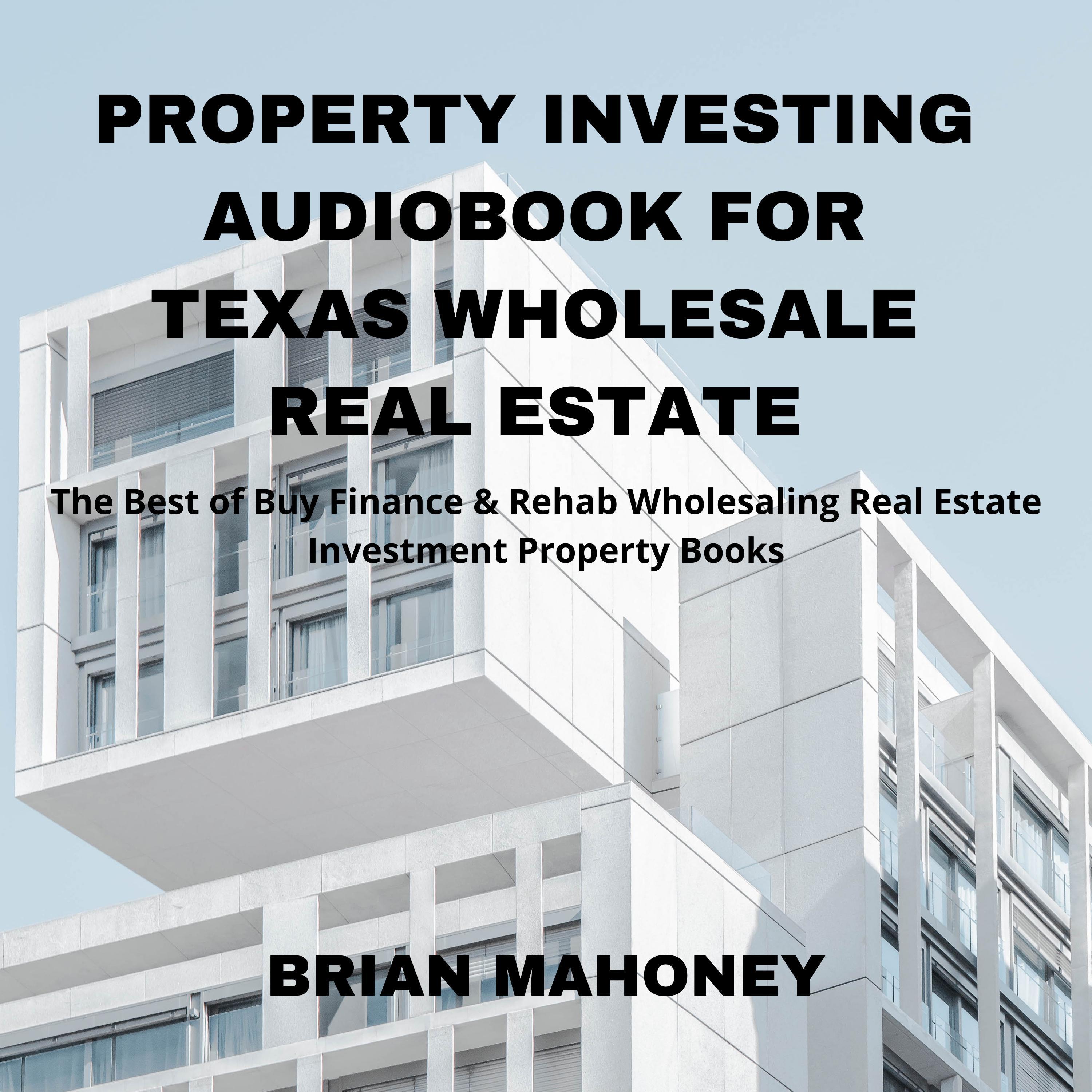 Property Investing Audiobook for Texas Wholesale Real Estate