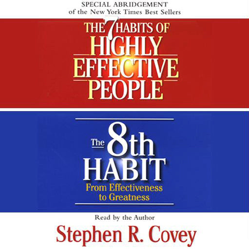 The 7 Habits of Highly Effective People & the 8th Habit