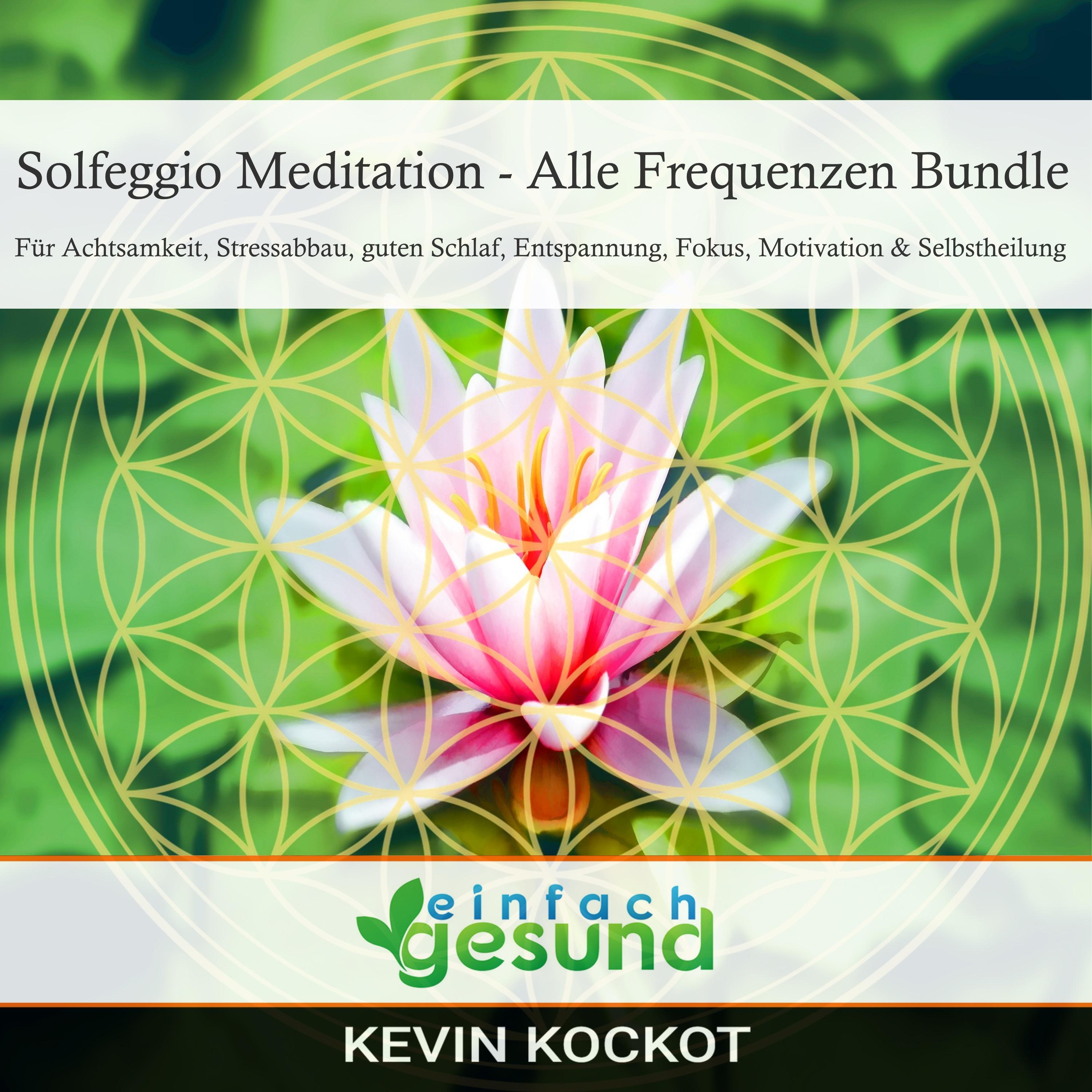 Solfeggio Meditation - Alle Frequenzen Bundle