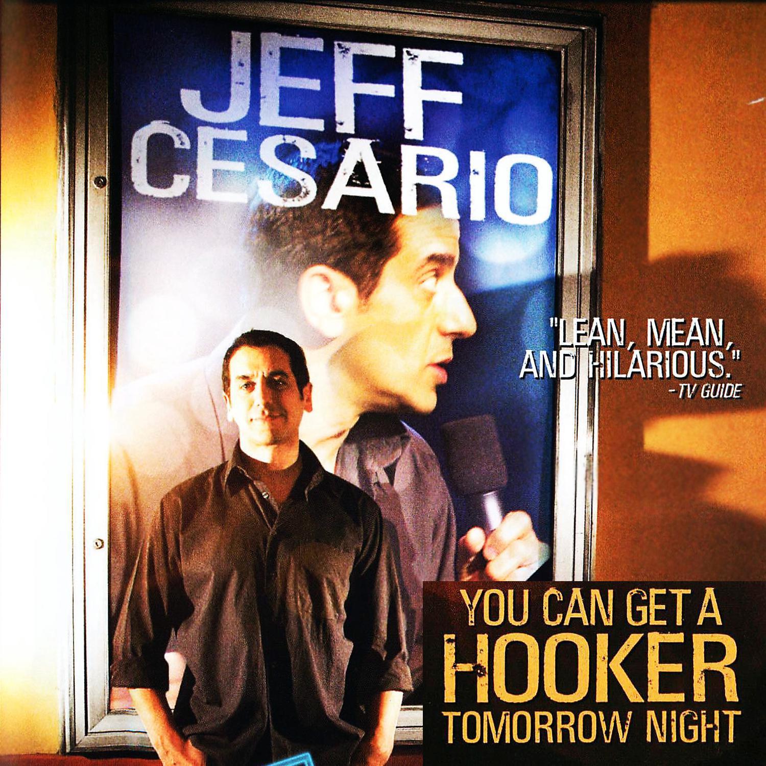 Jeff Cesario: You Can Get A Hooker Tomorrow Night