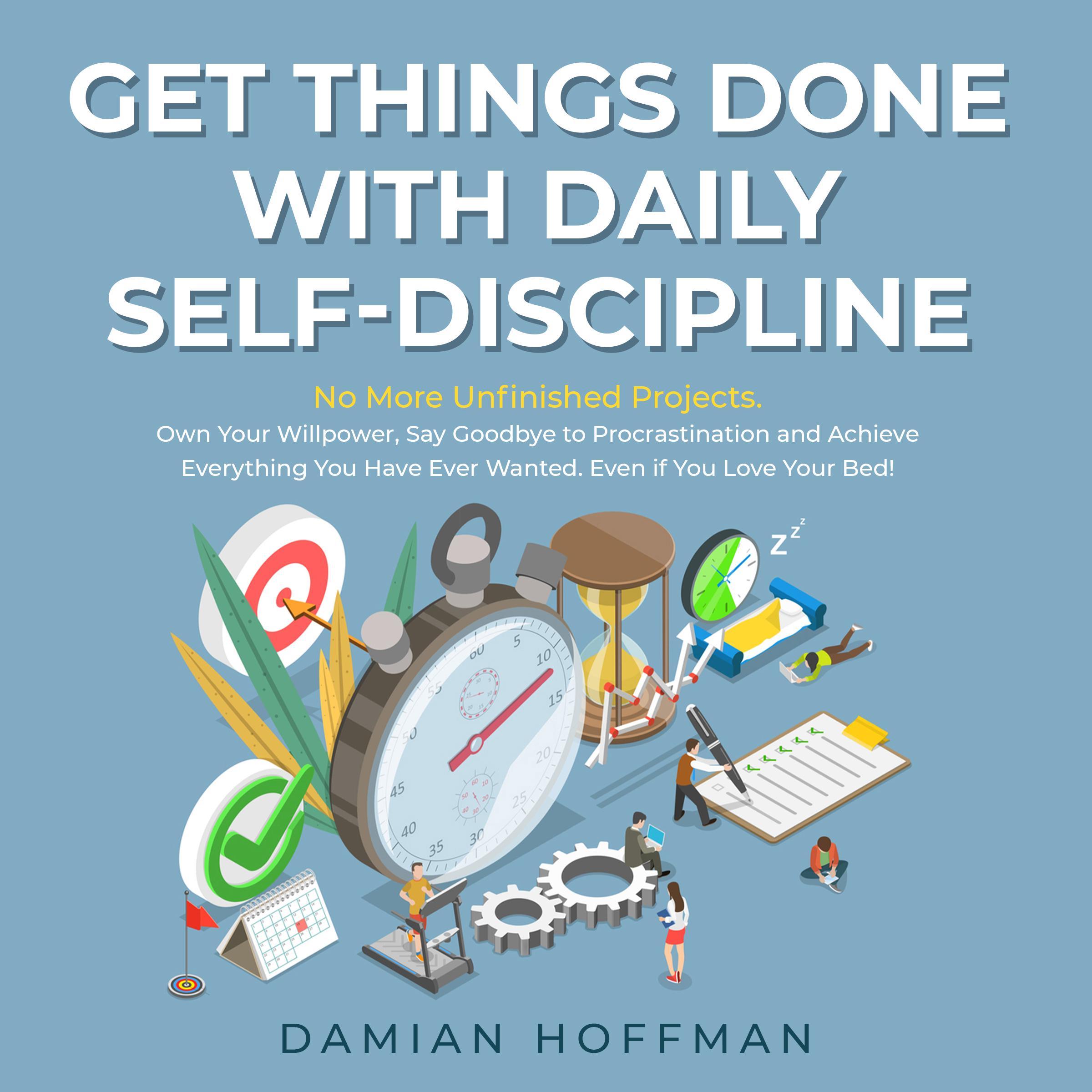 Get Things Done with Daily Self-Discipline