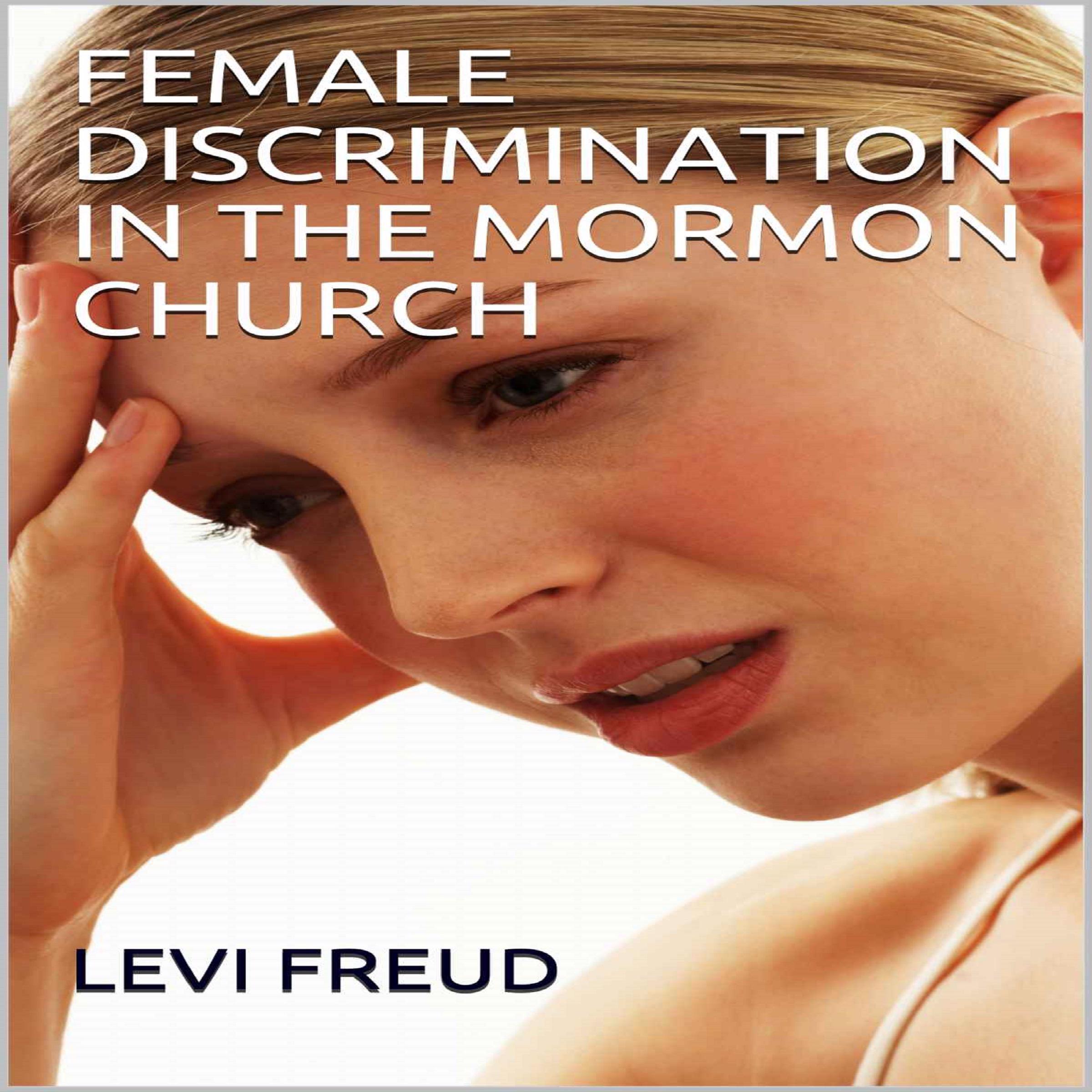 FEMALE DISCRIMINATION IN THE MORMON CHURCH