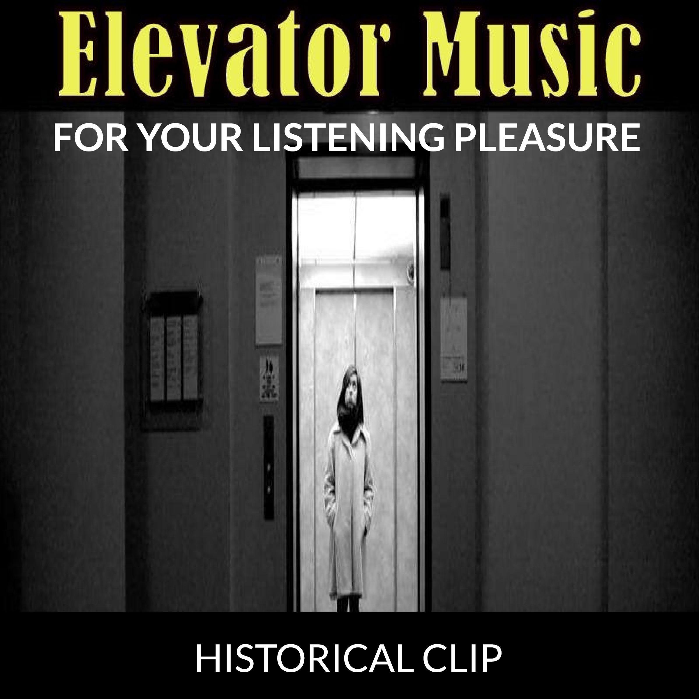 Elevator Music: For Your Listening Pleasure