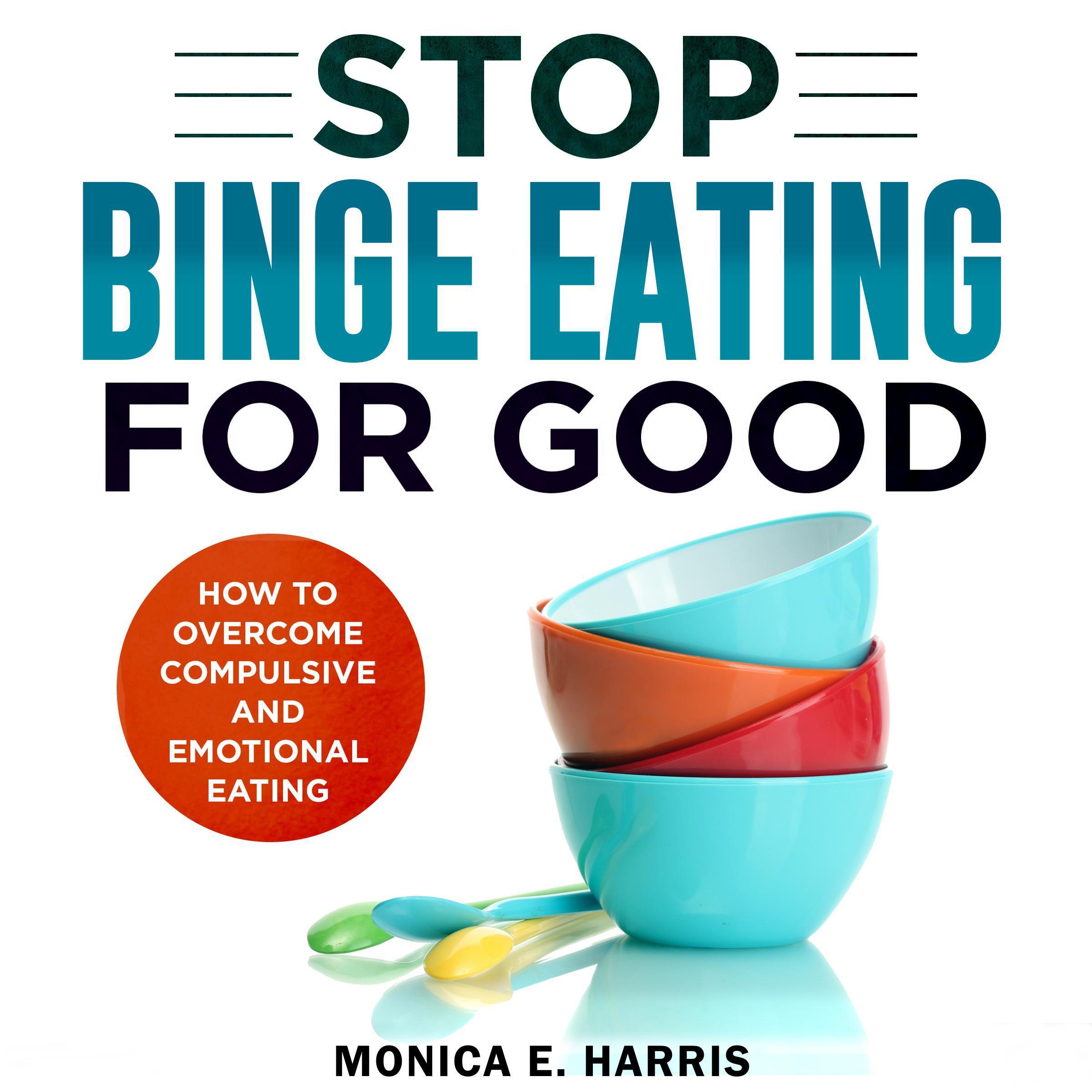 Stop Binge Eating for Good