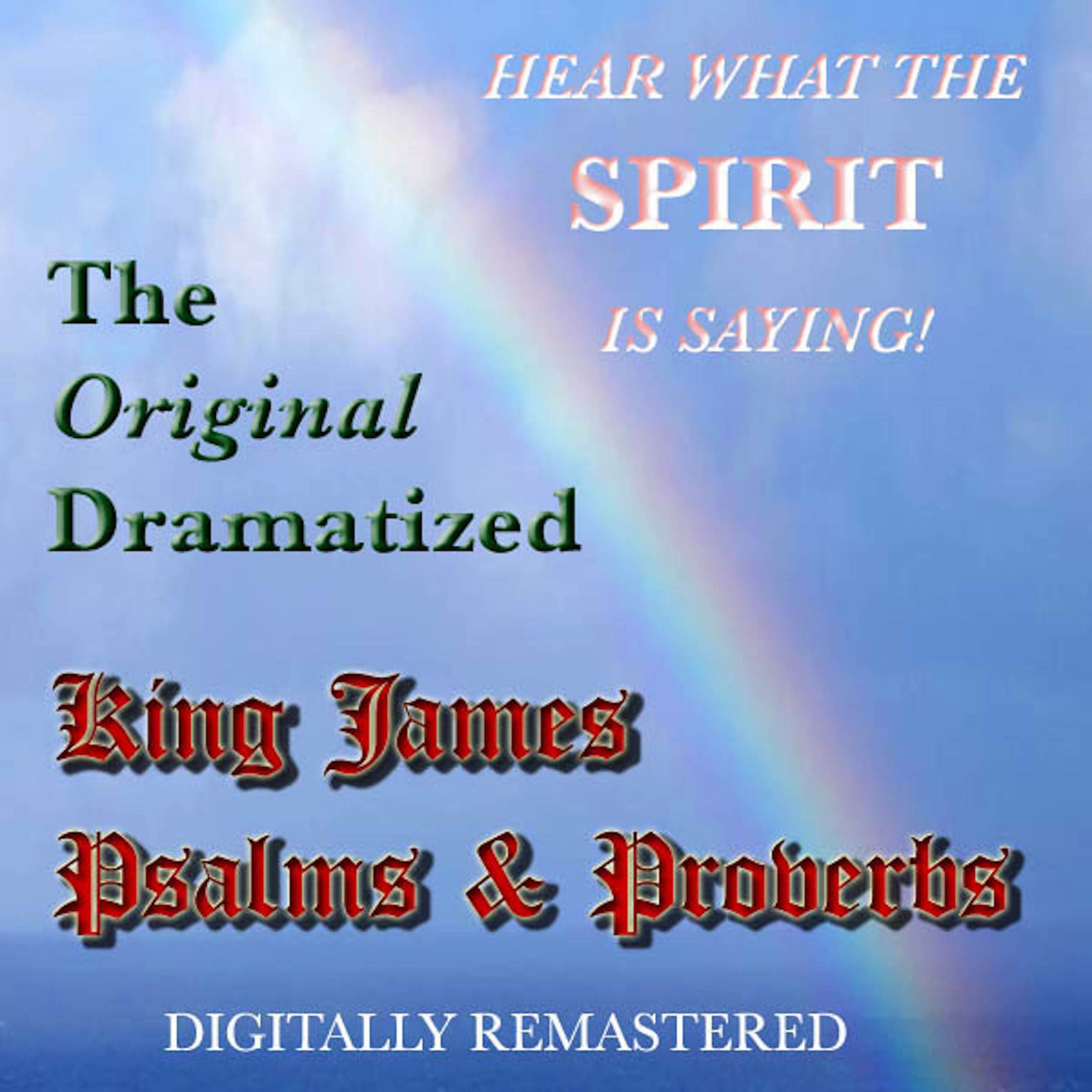 The Original Dramatized King James—Psalms &amp; Proverbs