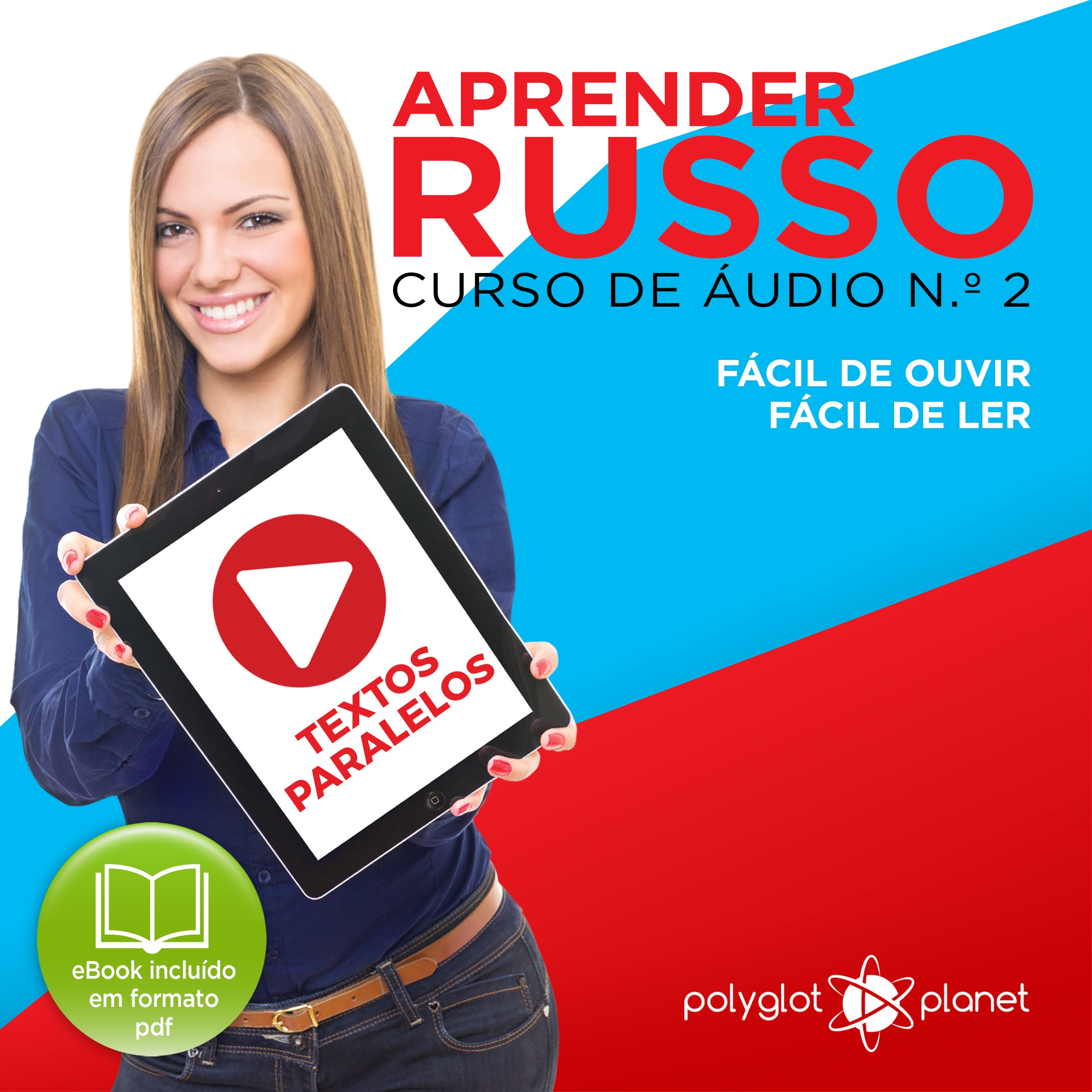Aprender Russo - Textos Paralelos - Fácil de ouvir - Fácil de ler CURSO DE ÁUDIO DE RUSSO N.o 2 - Aprender Russo - Aprenda com Áudio
