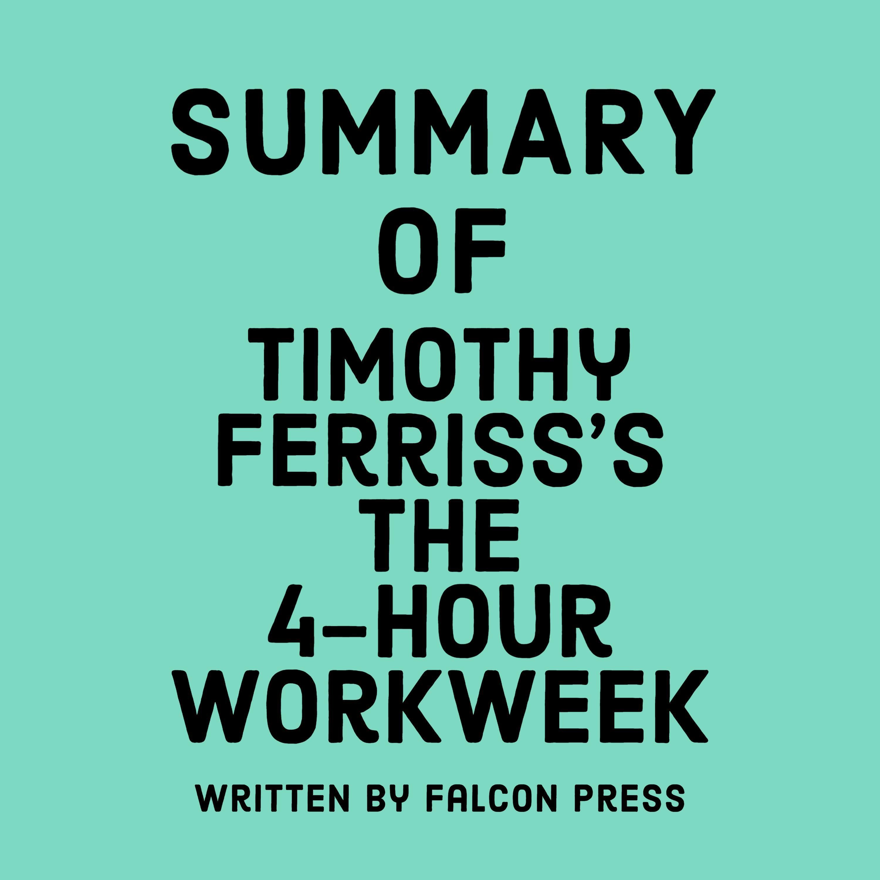 Summary of Timothy Ferriss's The 4-Hour Workweek