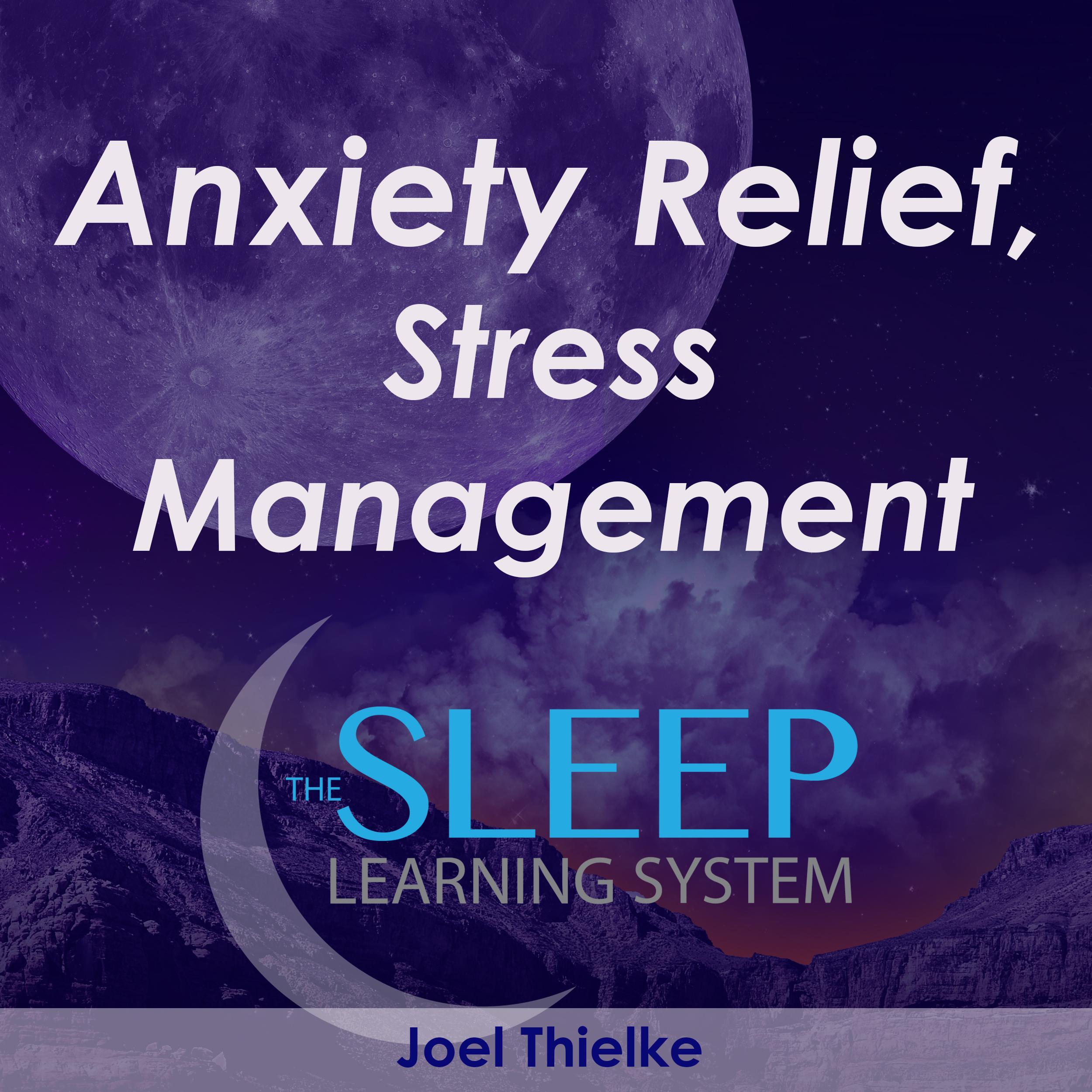 Anxiety Relief, Stress Management Meditation – The Sleep Learning System