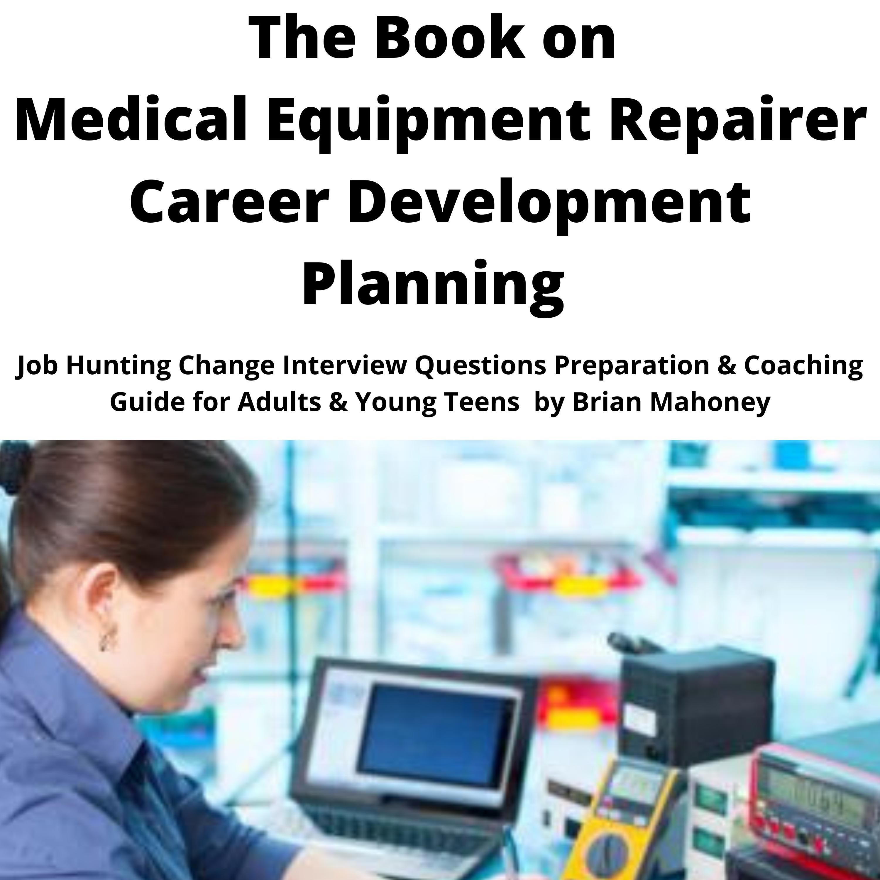 The Book on Medical Equipment Repairer Career Development Planning