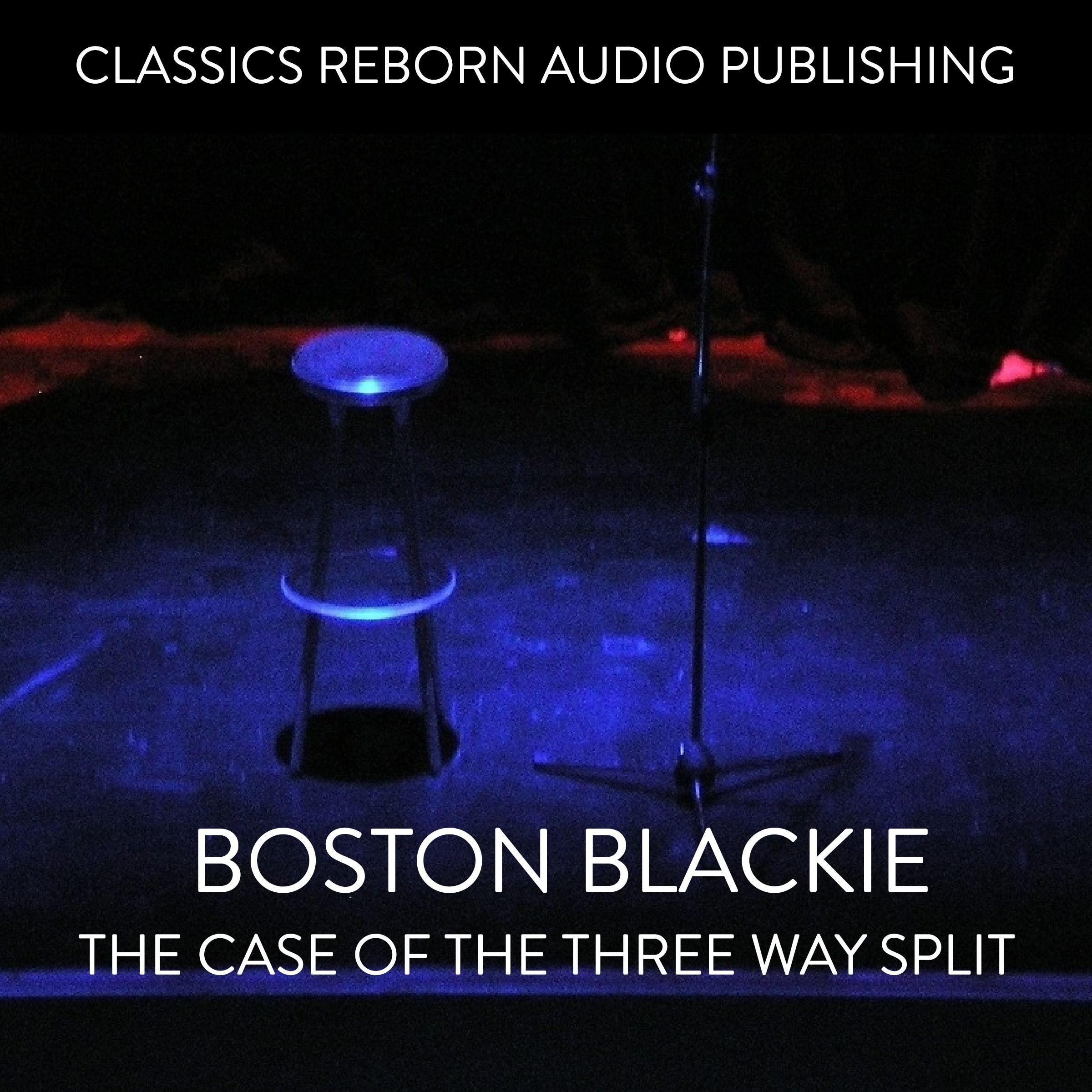 Boston Blackie - The Case Of The Three Way Split