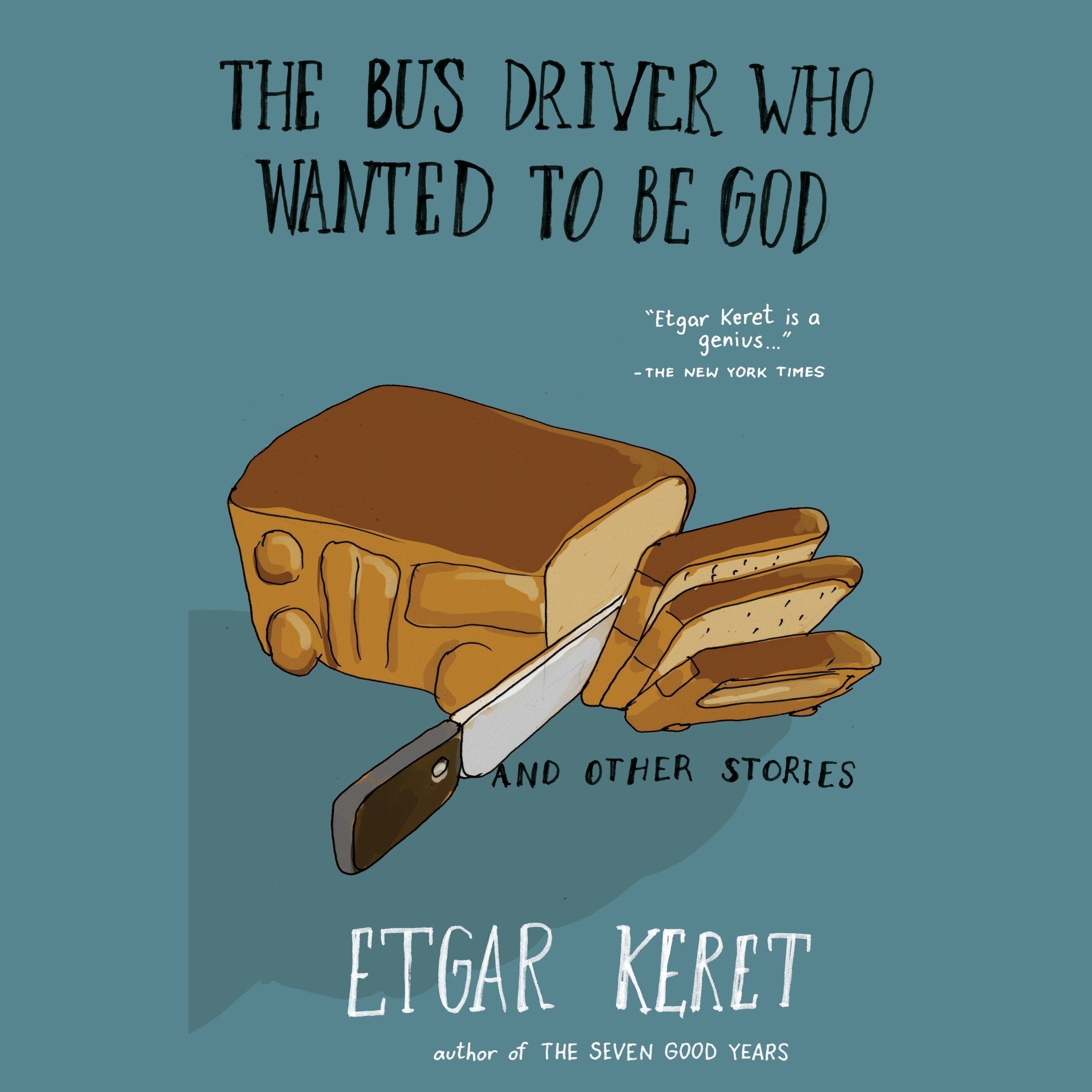 The Bus Driver Who Wanted To Be God & Other Stories