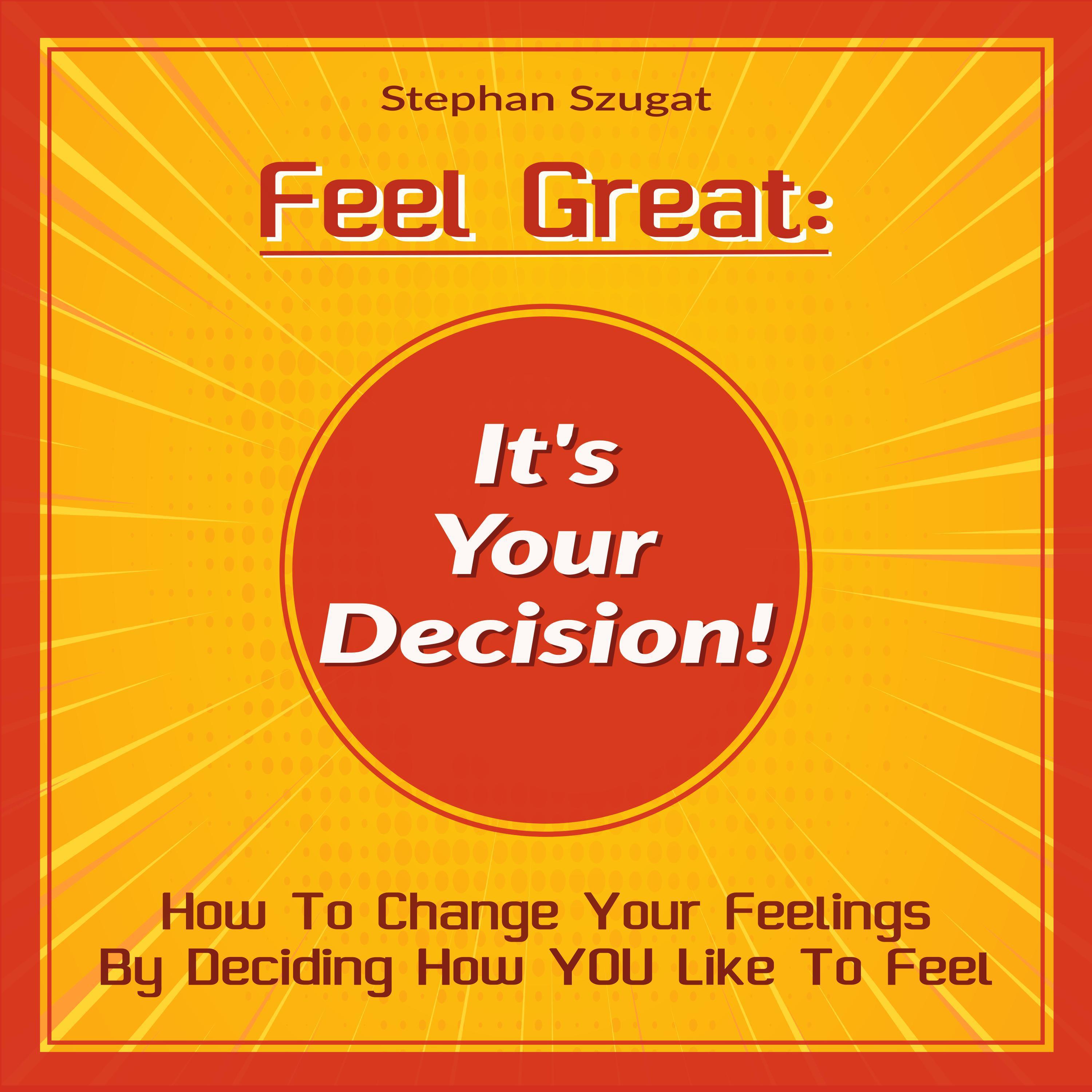 Feel Great: It's Your Decision!
