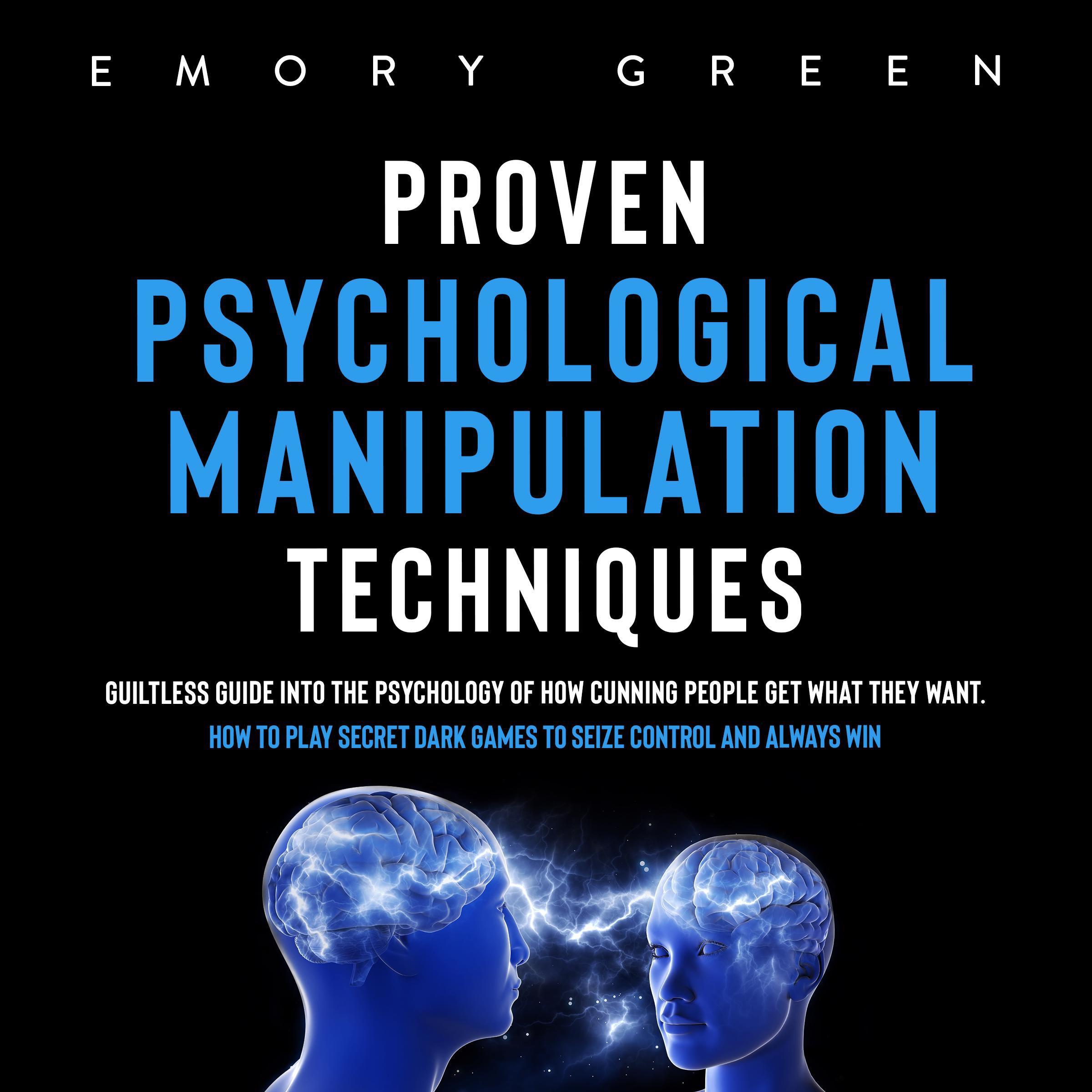 Proven Psychological Manipulation Techniques: