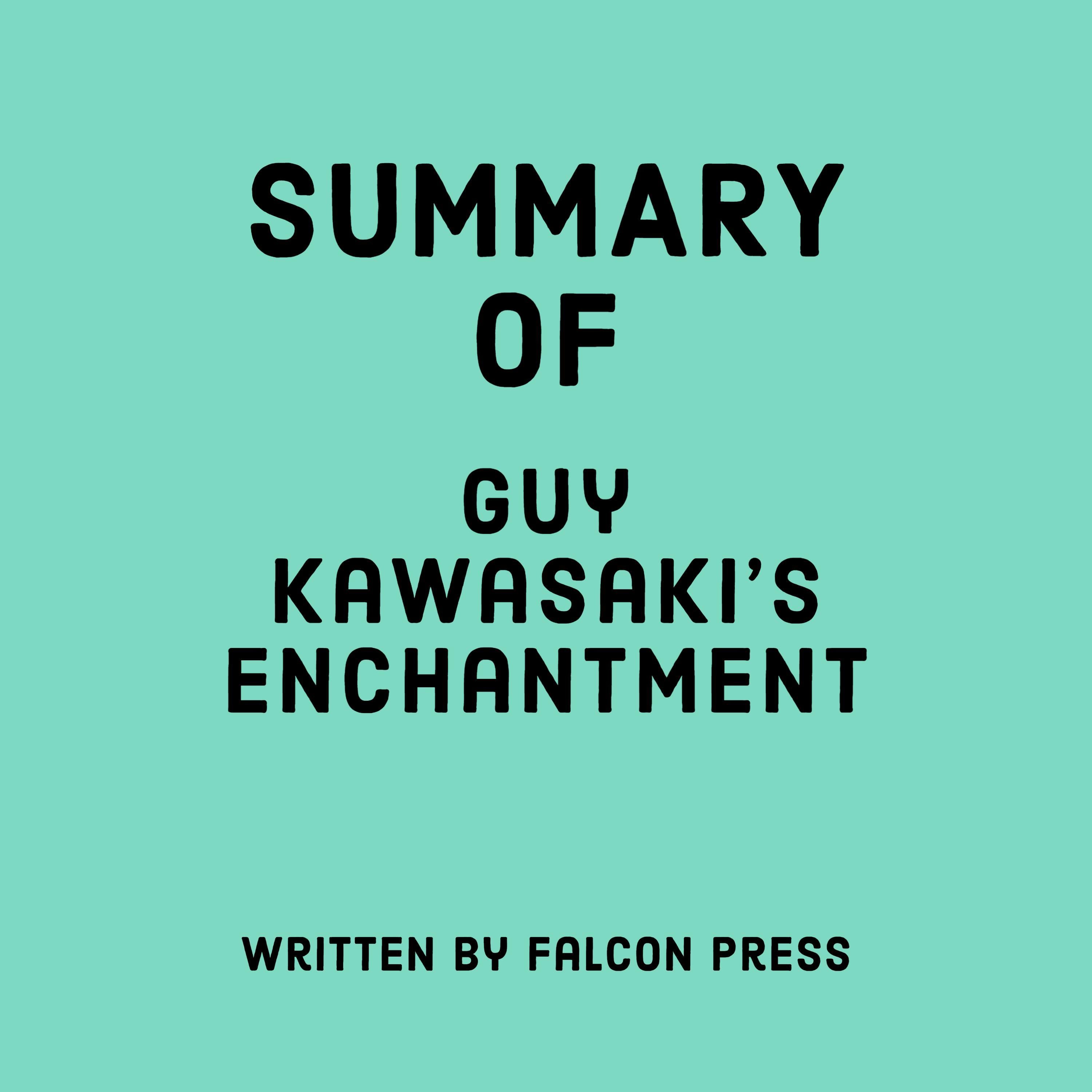 Summary of Guy Kawasaki’s Enchantment