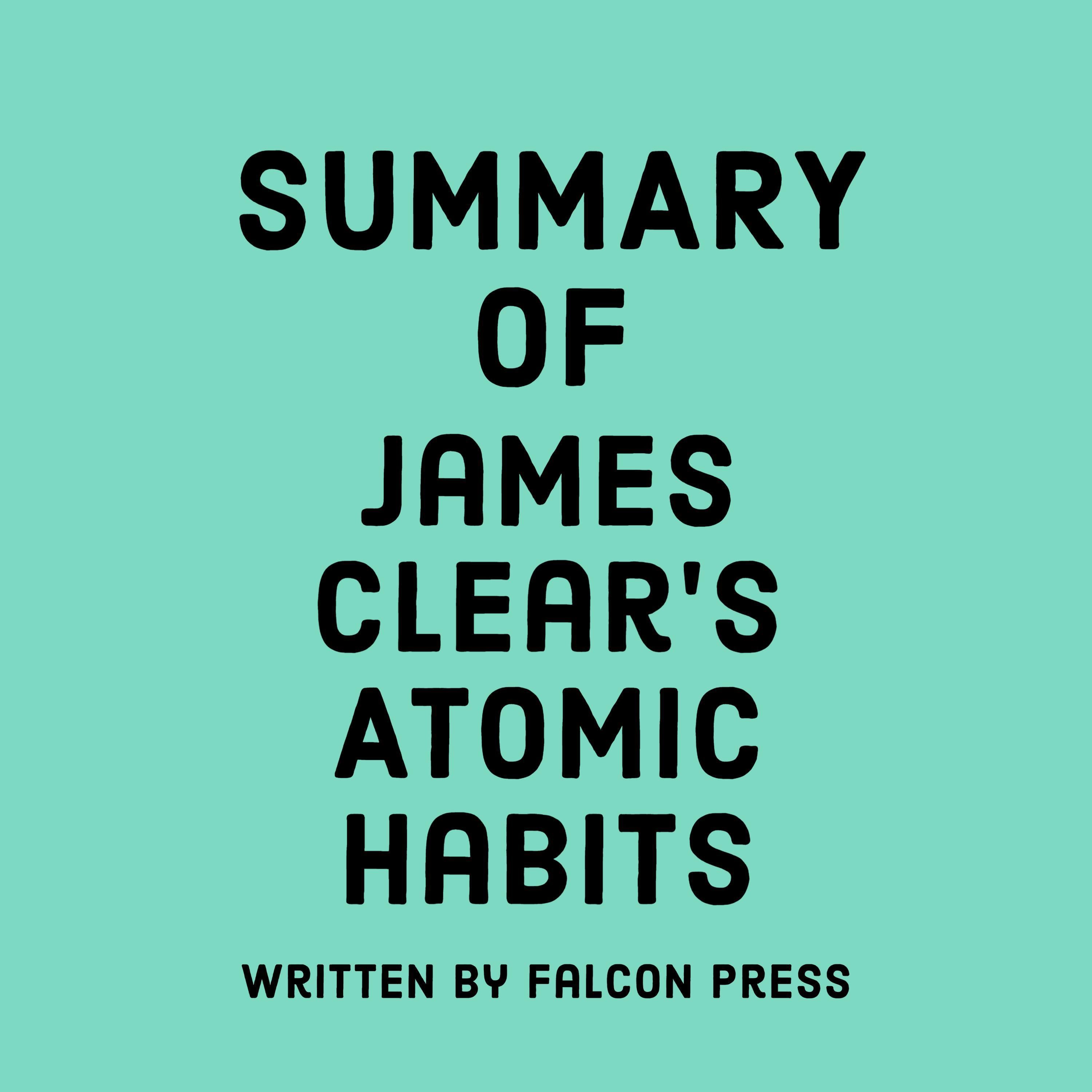 Summary of James Clear's Atomic Habits