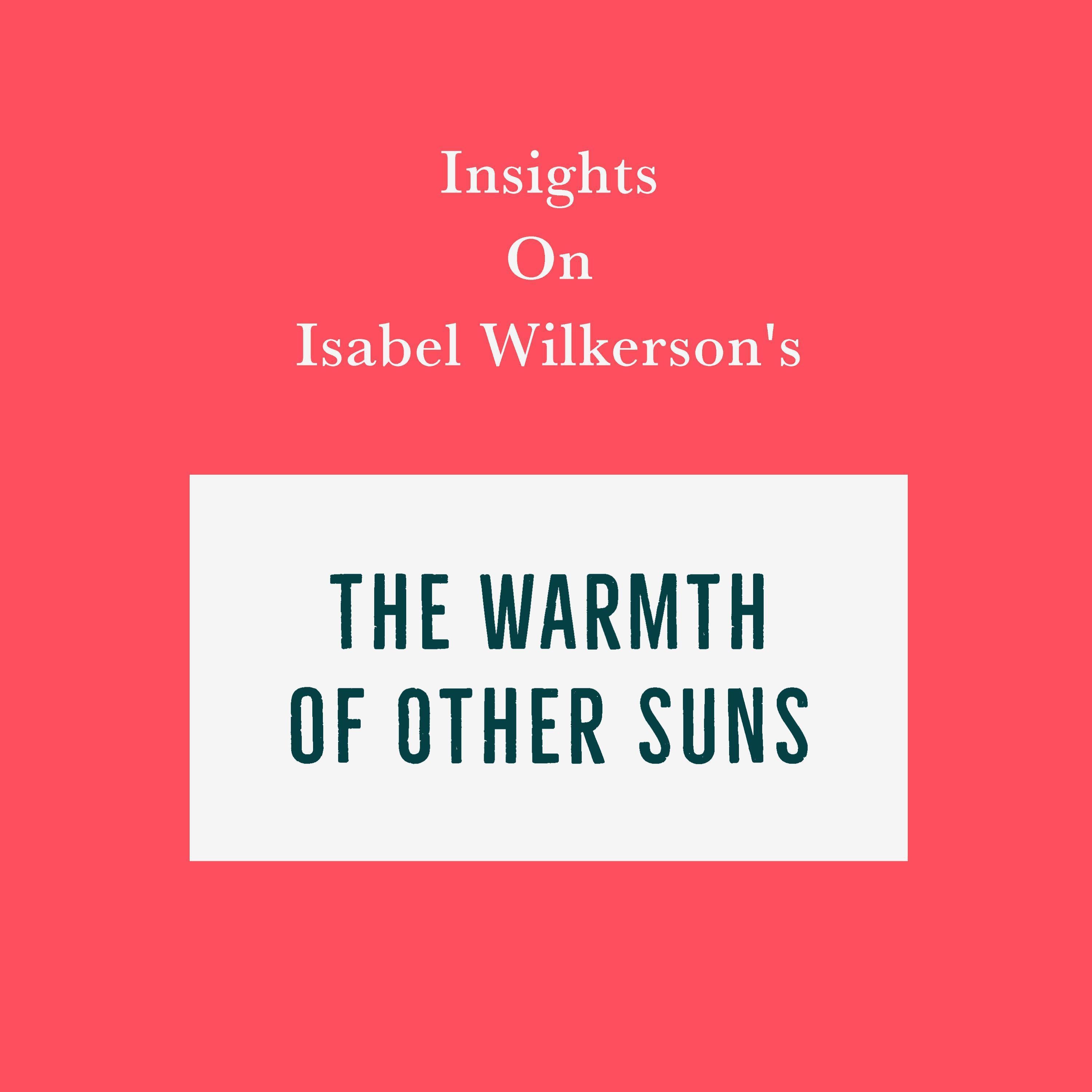 Insights on Isabel Wilkerson's The Warmth of Other Suns