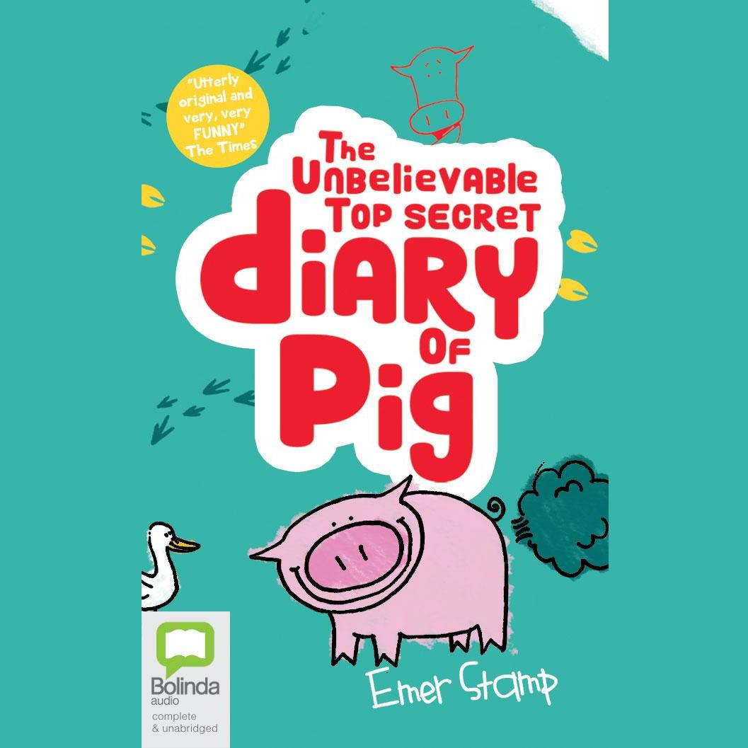The Unbelievable Top Secret Diary of Pig