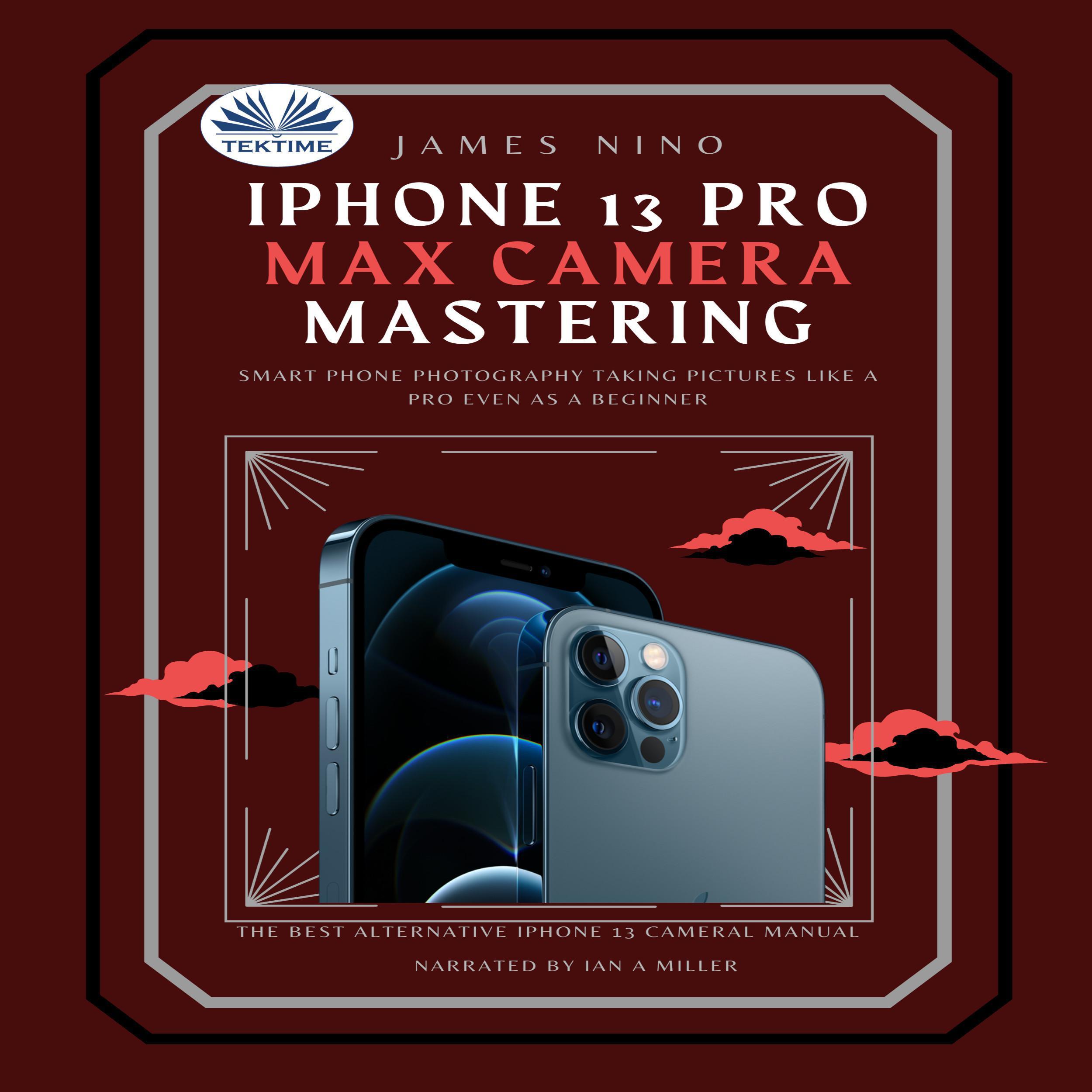 IPhone 13 Pro Max Camera Mastering