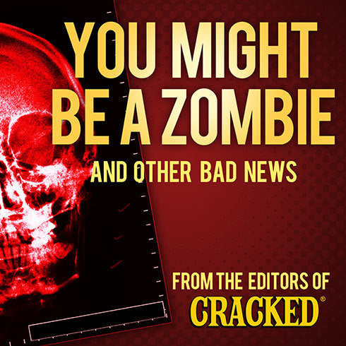 You Might Be a Zombie and Other Bad News