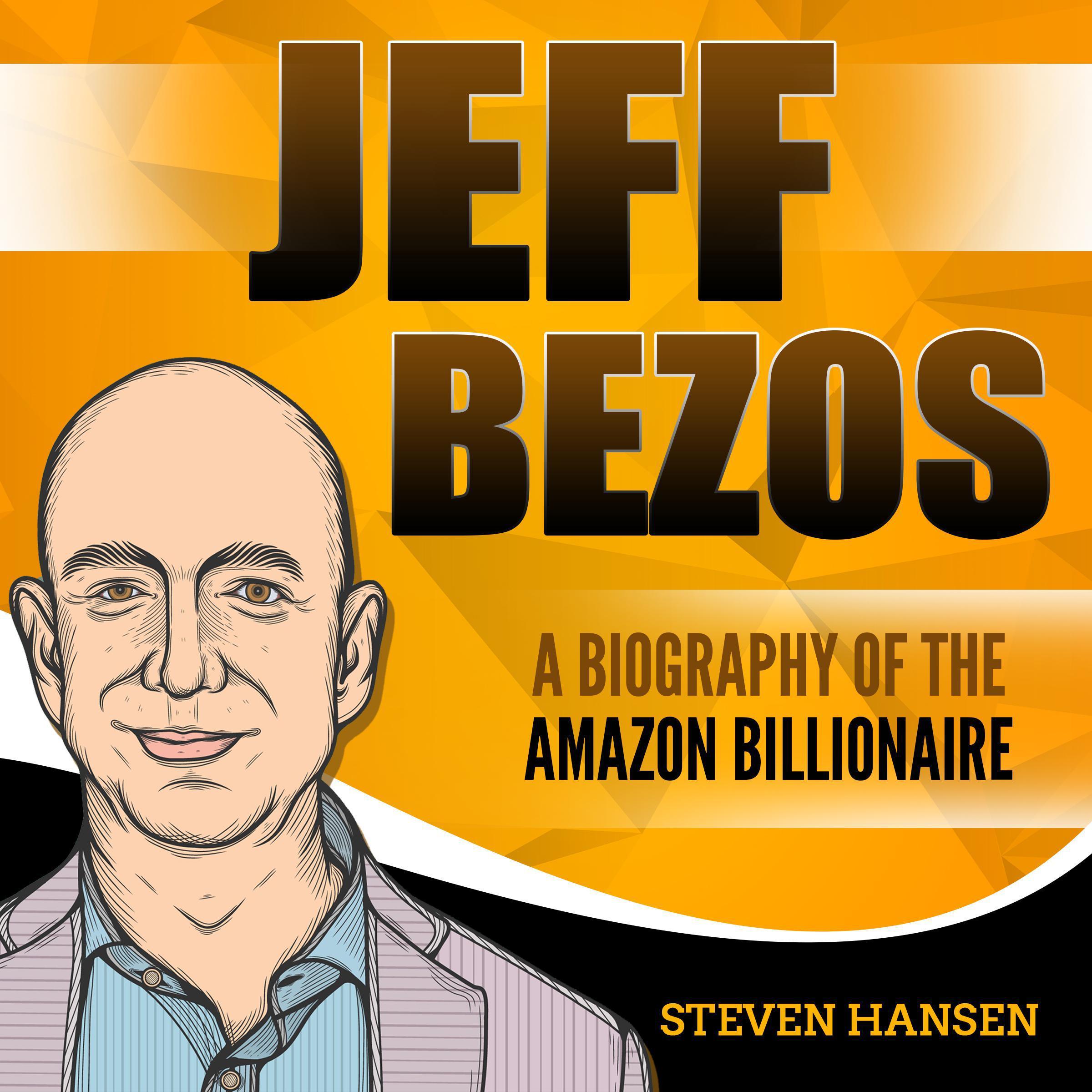 Jeff Bezos: A Biography of the Amazon Billionaire