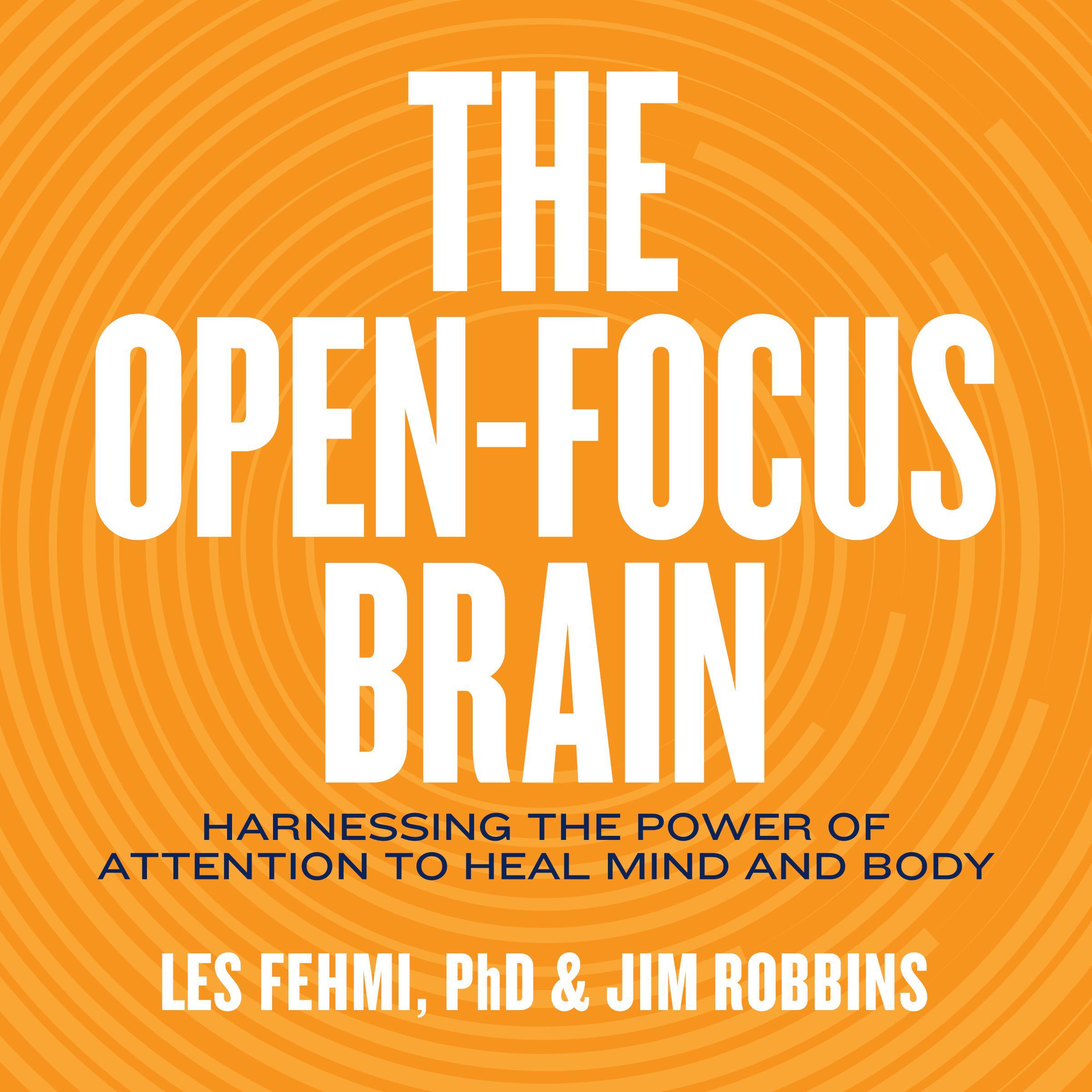 The Open-Focus Brain