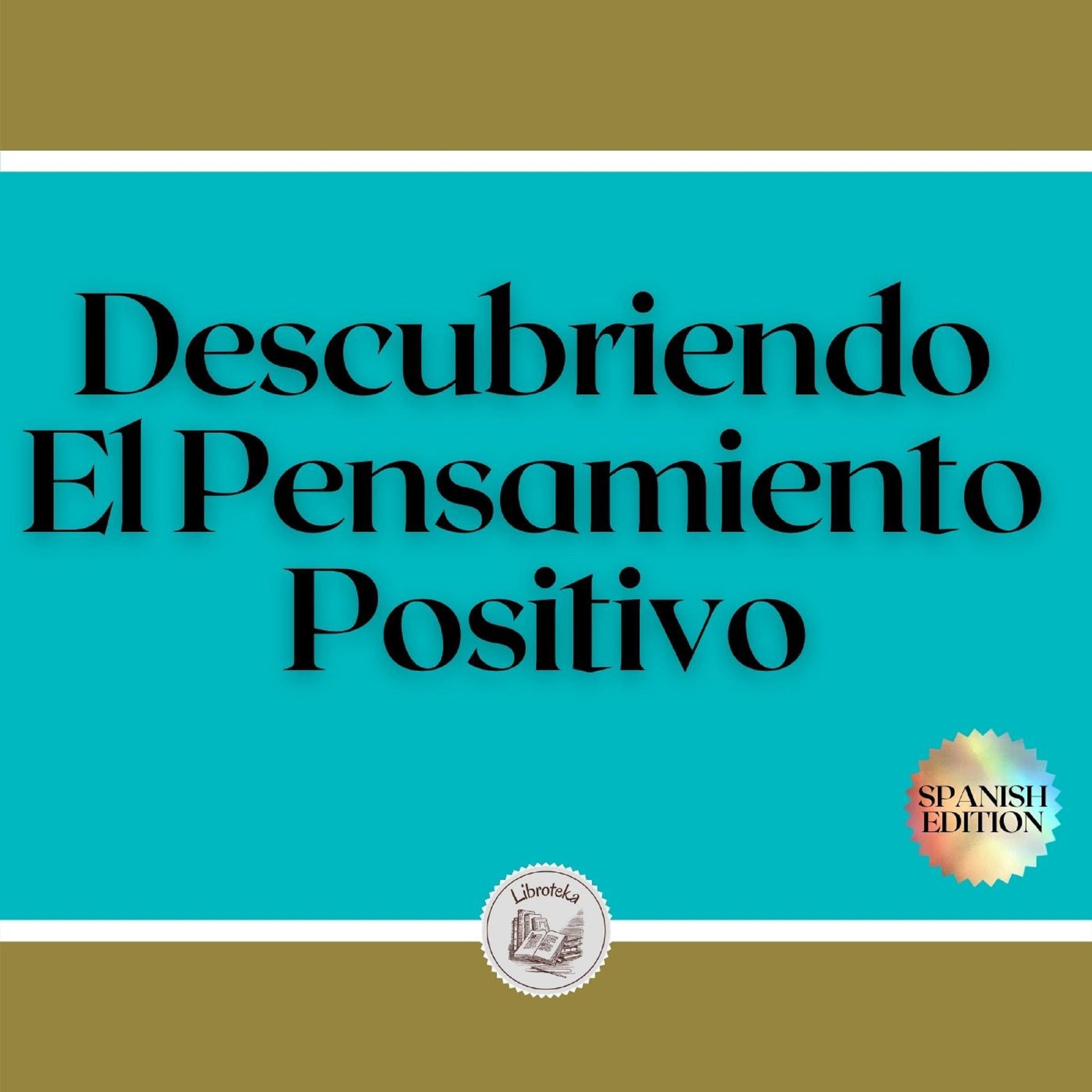 Descubriendo El Pensamiento Positivo