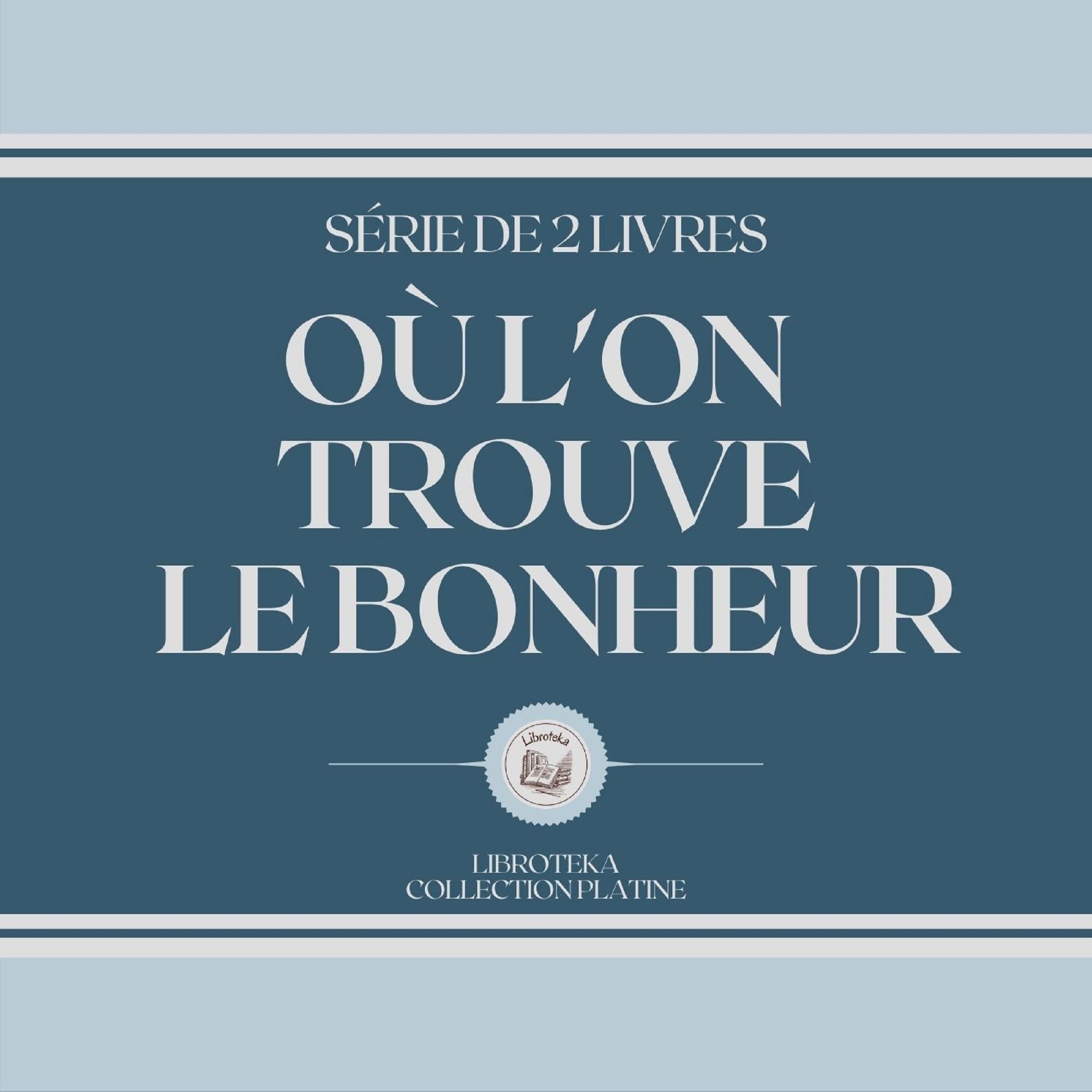 OÙ L'ON TROUVE LE BONHEUR (SÉRIE DE 2 LIVRES)