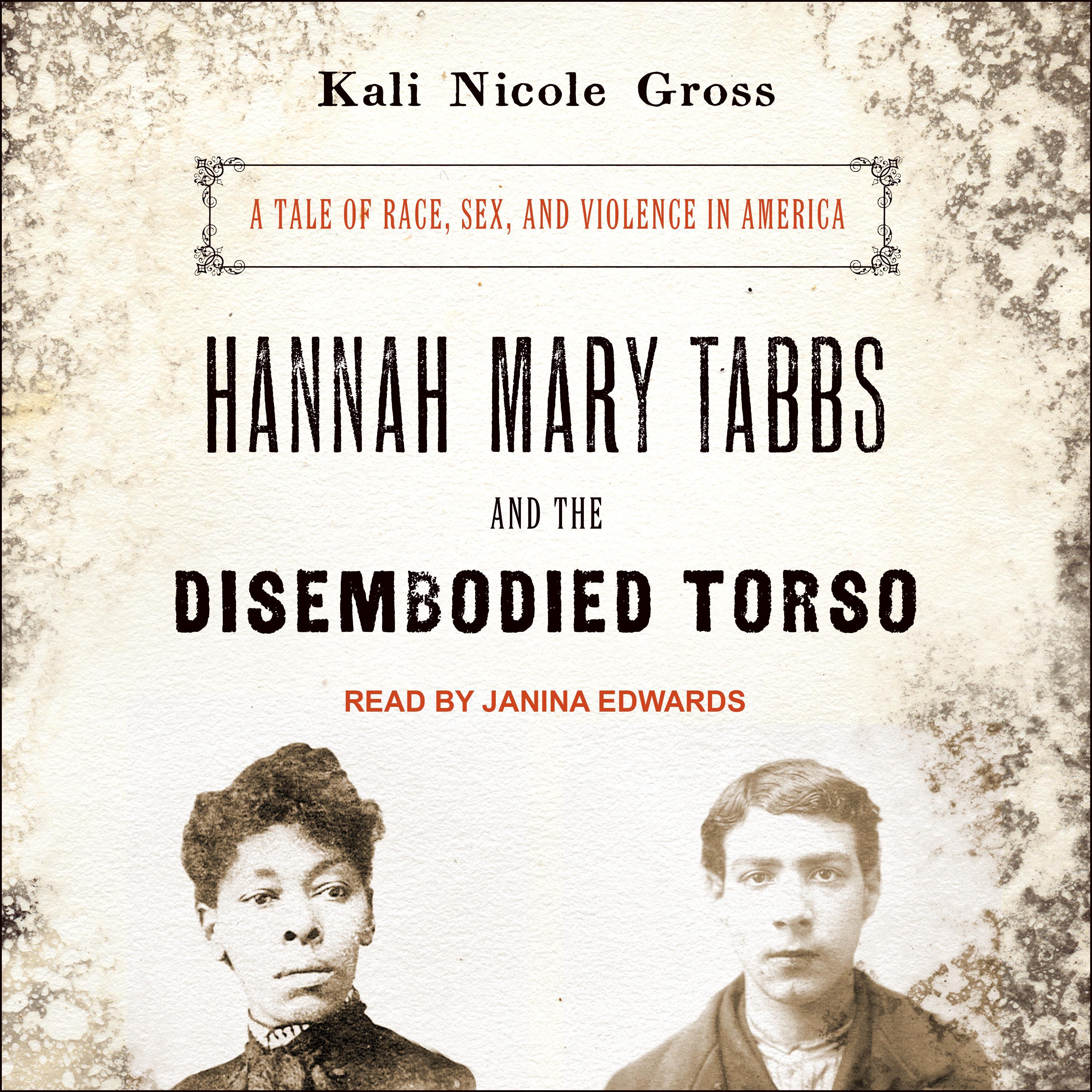 Hannah Mary Tabbs and the Disembodied Torso
