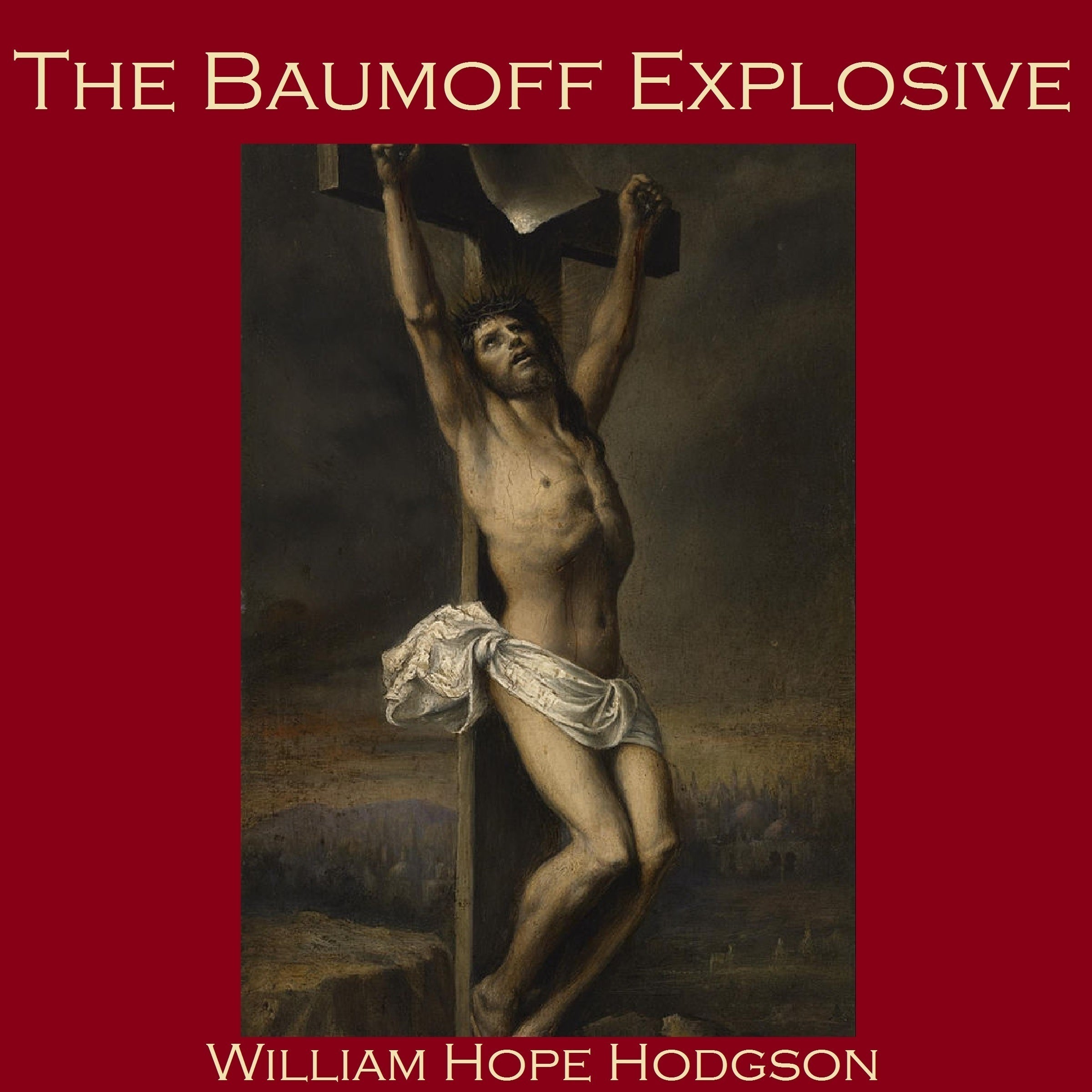 The Baumoff Explosive; or Eloi, Eloi, Lama Sabachthani