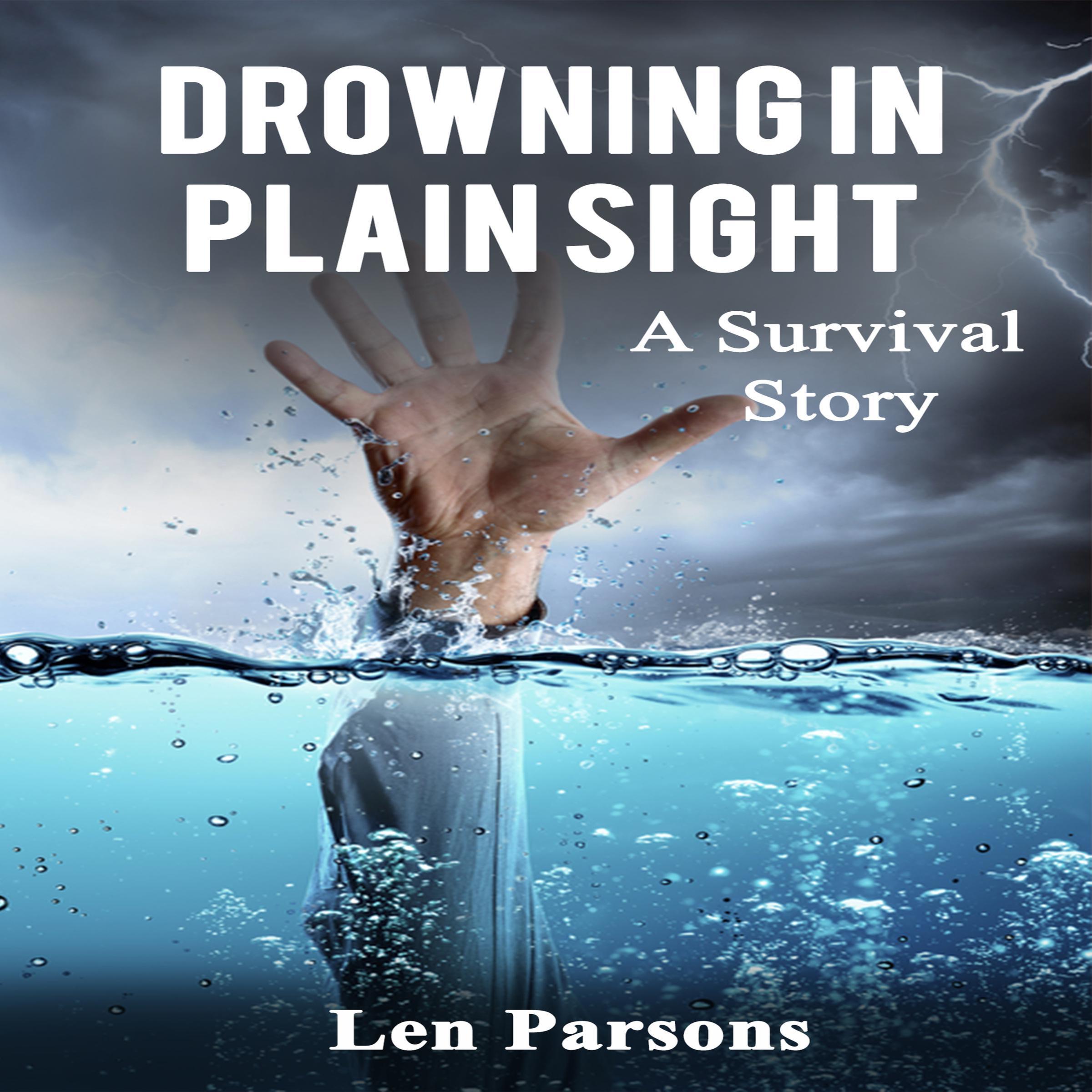 Drowning in Plain Sight : A Survival Story